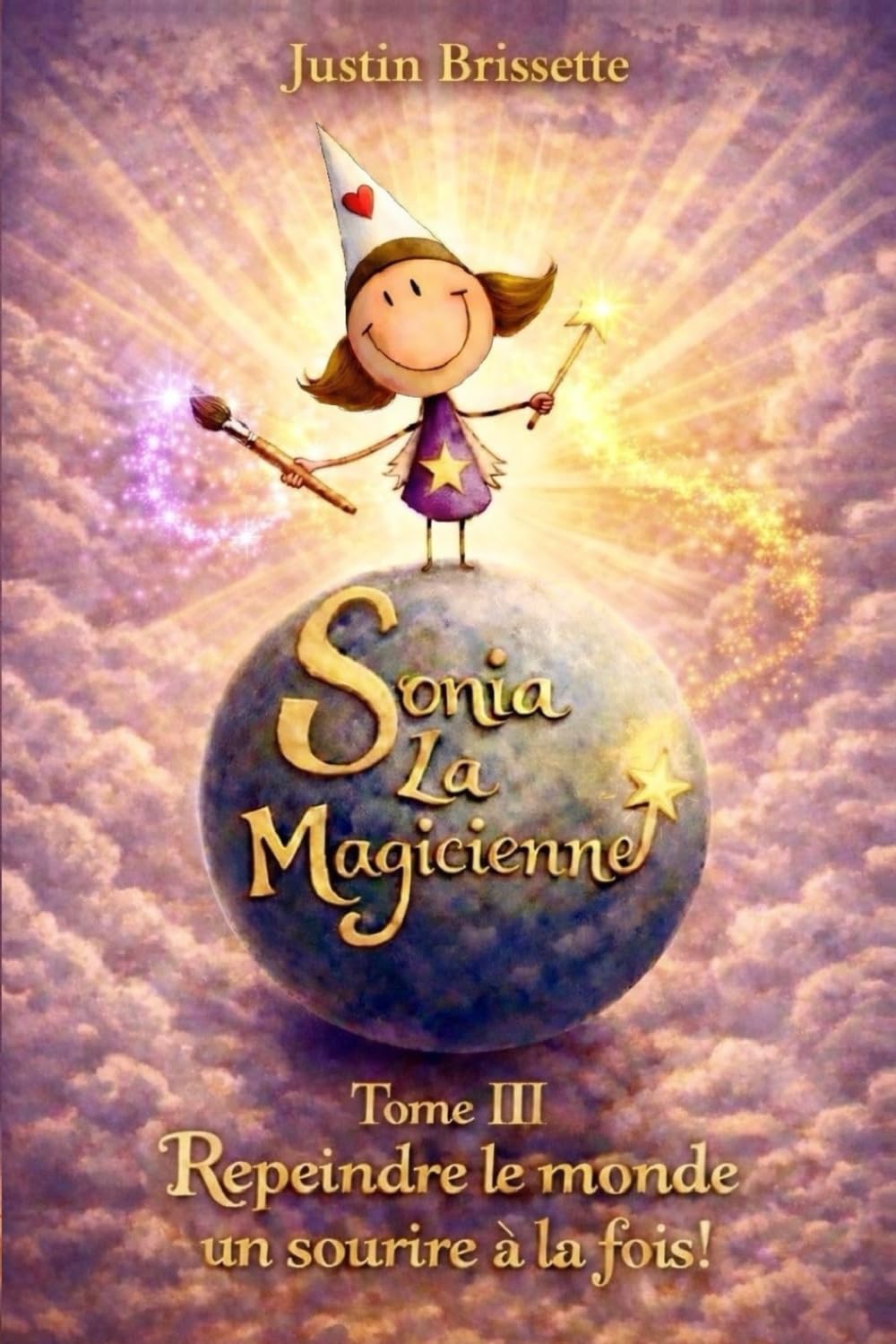 Sonia La Magicienne Tome III - Repeindre le monde un sourire à la fois!