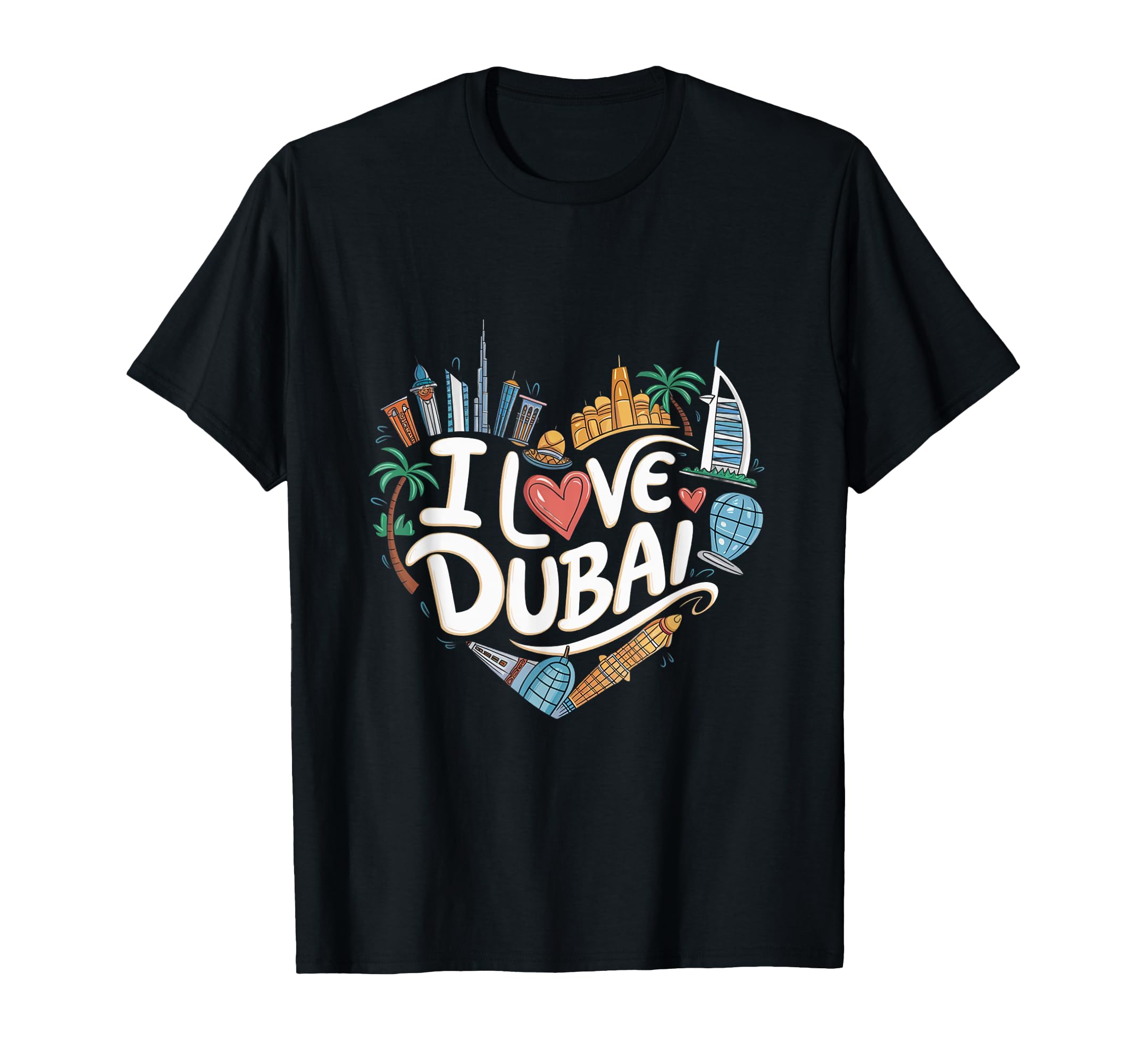 I Love Dubai For Dubai Lover Dubai ShirtI Love Dubai For Dubai Lovers Funny Dubai Memes T-Shirt