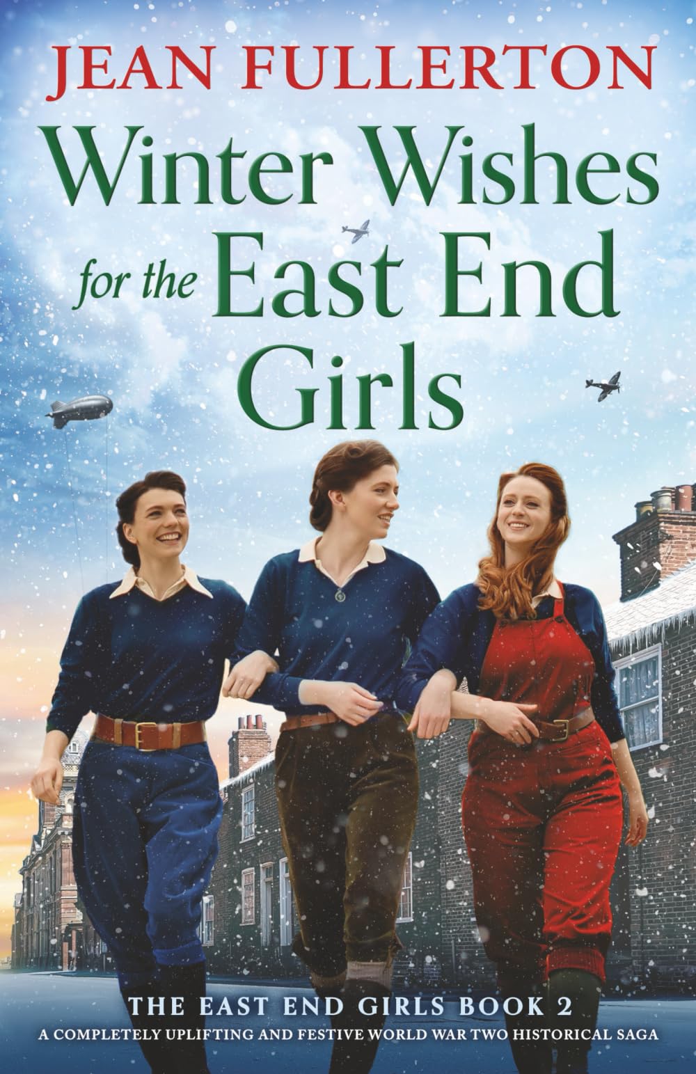 Winter Wishes for the East End Girls: A completely uplifting and festive World War Two historical saga: 2