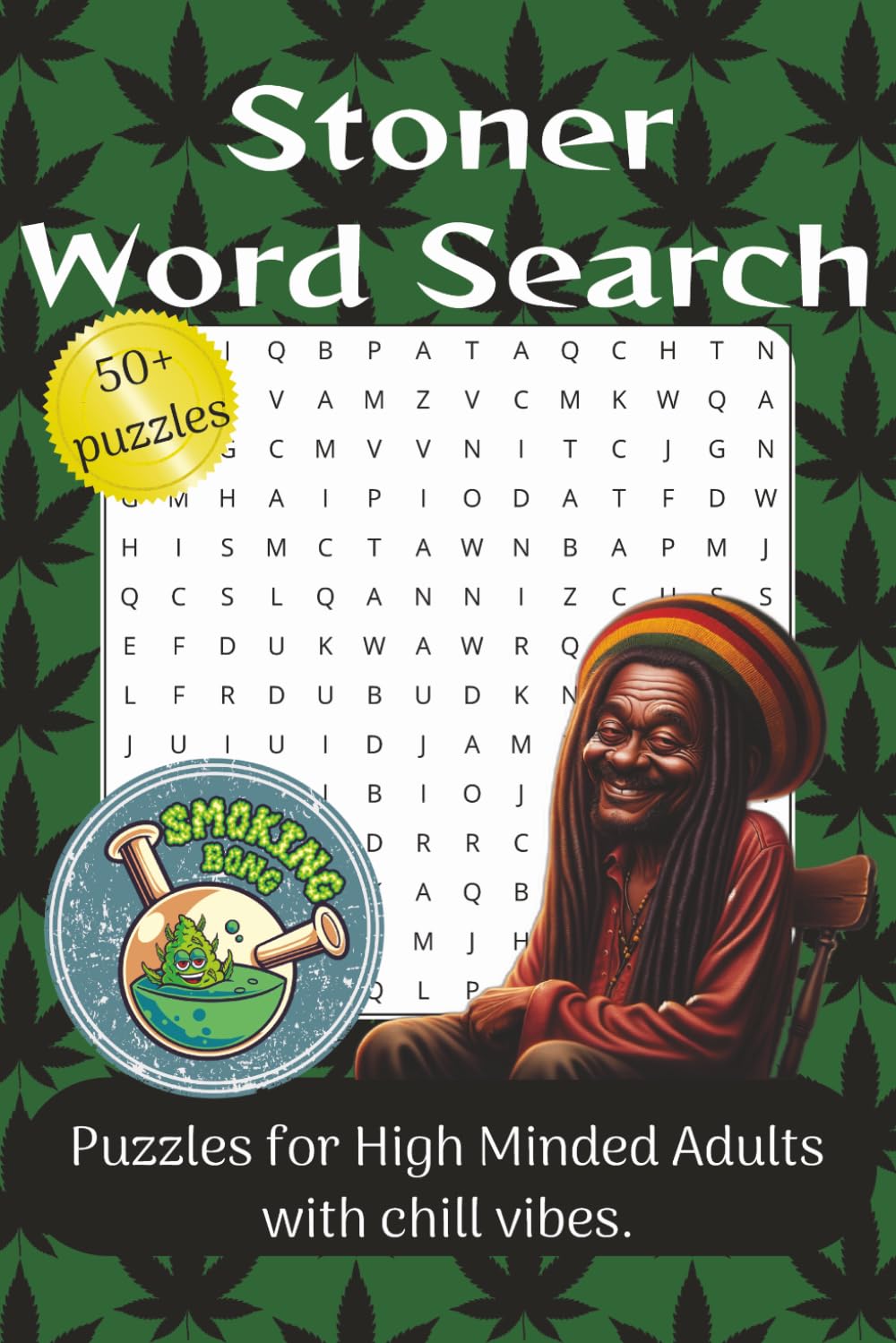 Stoner Word Search Puzzle Book: Word Searches with Easy to Read Print about Stoners, Marijuana, Weed and more | 6x9 inches, 110 pages | 50+ Puzzles...Great for Relaxing and Fun
