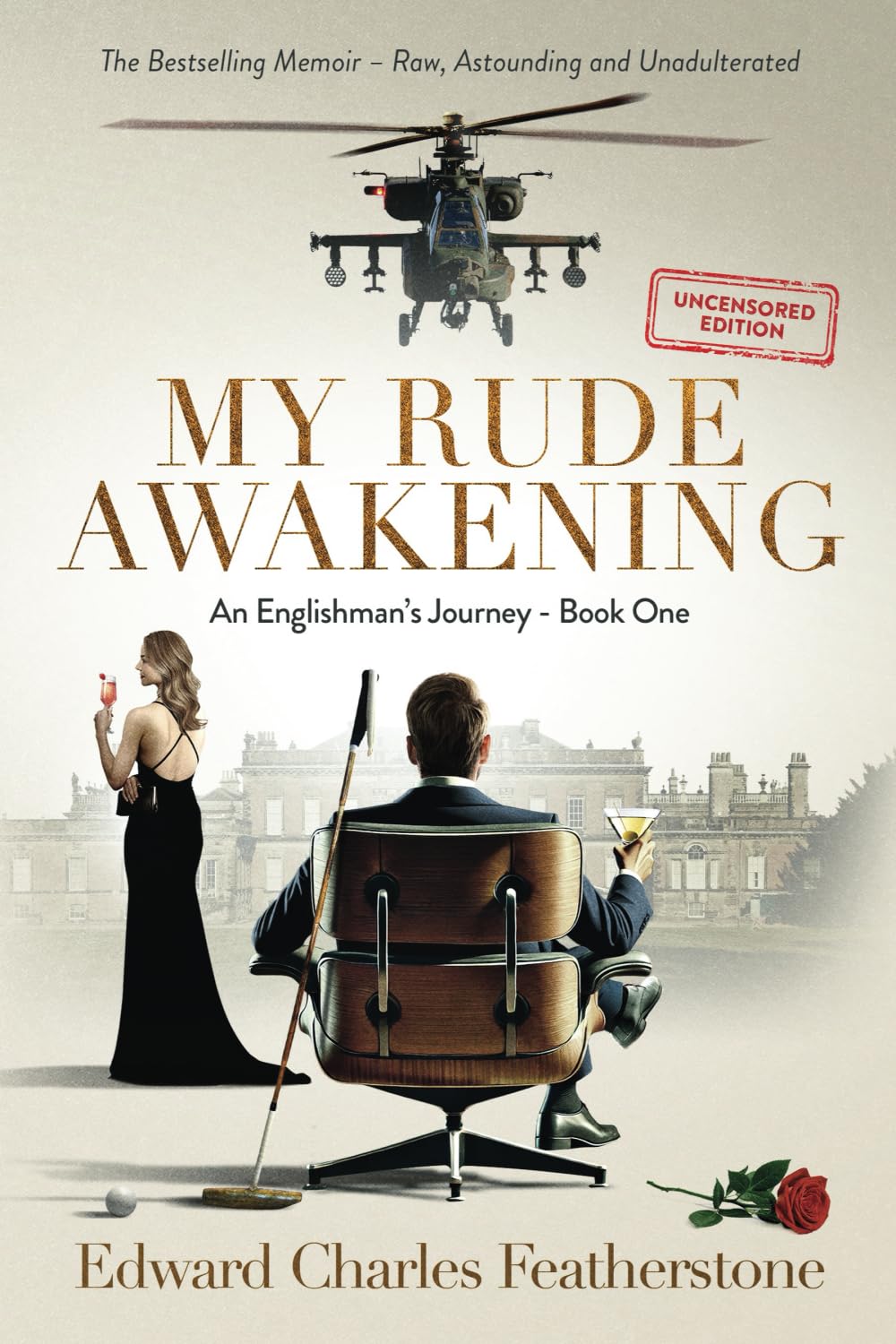 My Rude Awakening: A Combat Pilot's UNCENSORED Memoir of Passion, Peril, and Forbidden Desire: 1 (An Englishman’s Journey)