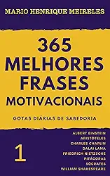 365 melhores frases motivacionais - Gotas diárias de Sabedoria - Vol. 1: Para profissionais e amam compartilhar inspiração e motivação