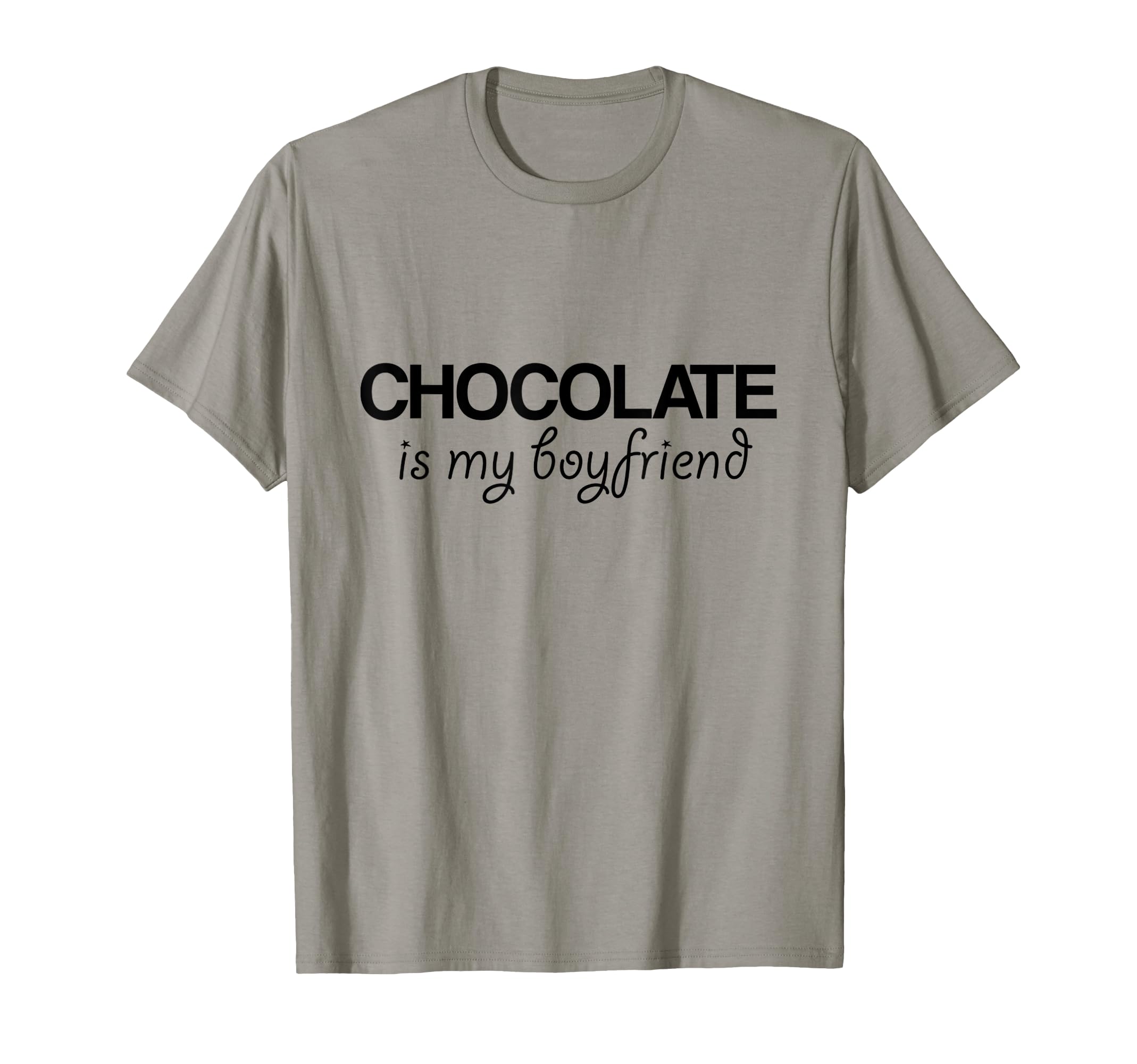 TeeStopChocolate Is My Boyfriend Shirt T-Shirt