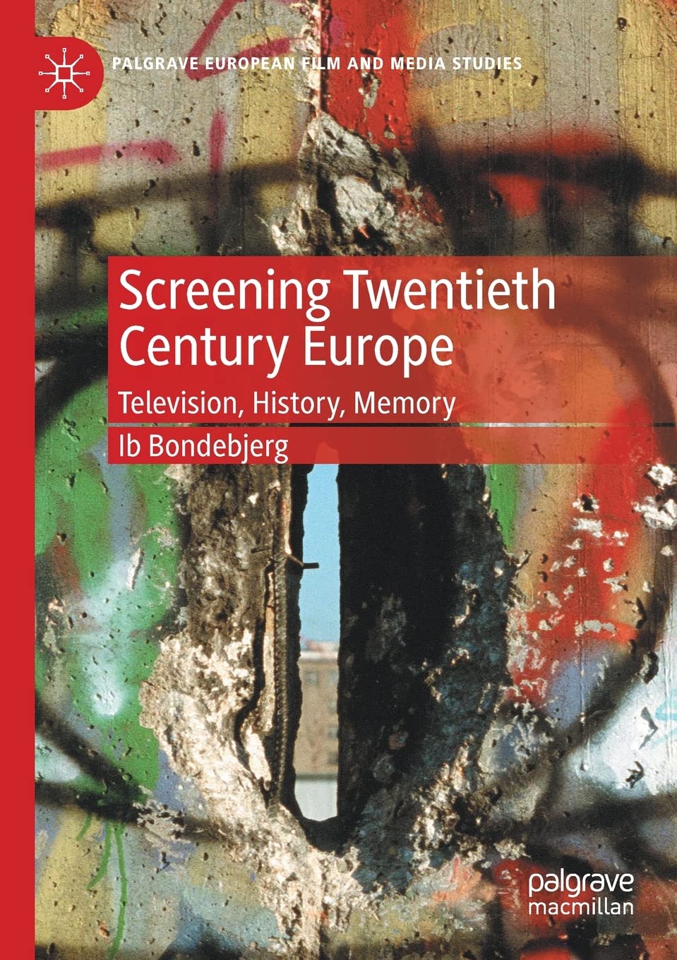 Screening Twentieth Century Europe Television History Médias et Mémoire Collective du 20e Siècle