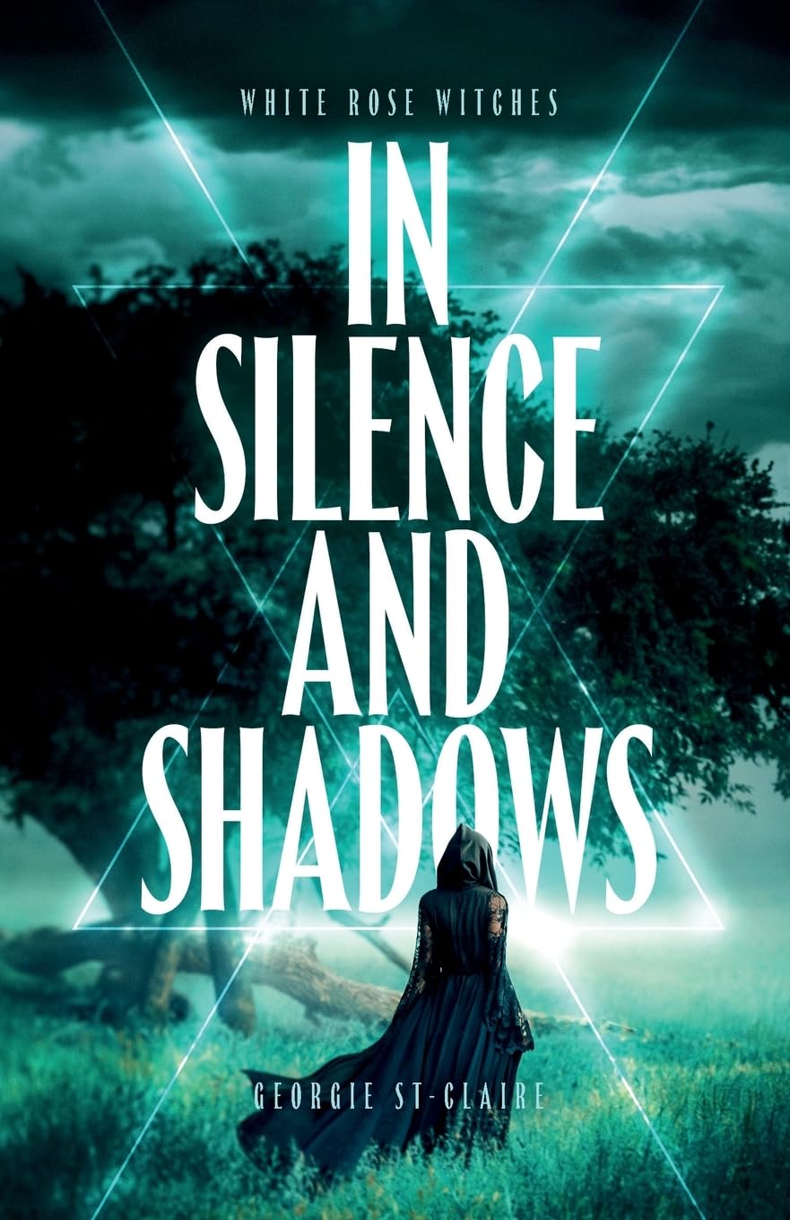 In Silence And Shadows: 1 (White Rose Witches)