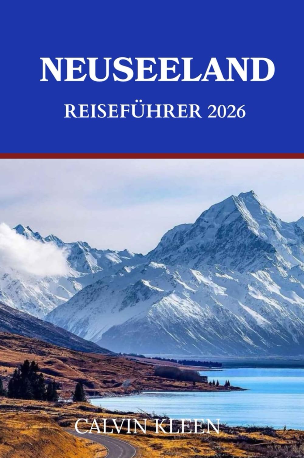 NEUSEELAND REISEFÜHRER 2026