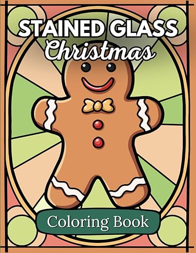 Stained Glass Christmas Coloring Book: An Adult Coloring Book for Relaxation and Stress Relief (Stained Glass Coloring Books)