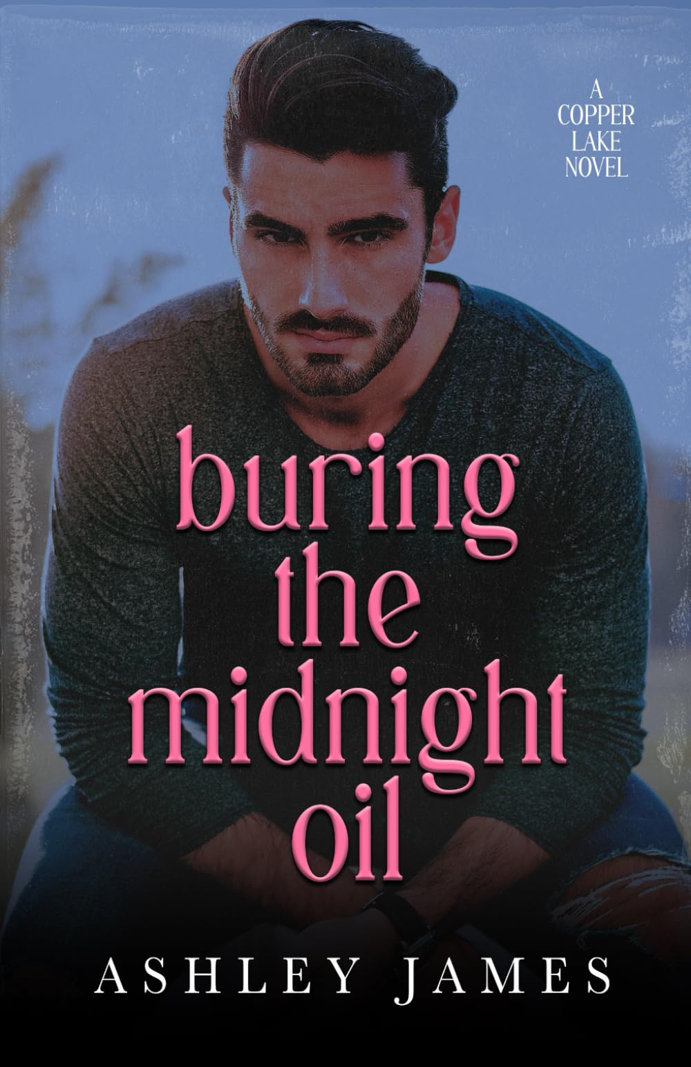 Burning the Midnight Oil: A Single Dad Small Town Romance, Alternate Cover (Copper Lake Series Alternate Covers)