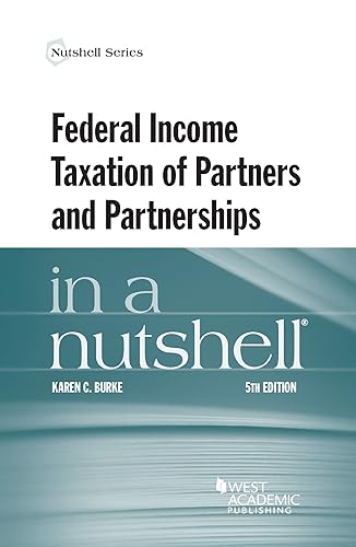 Federal Income Taxation of Partners and Partnerships in a Nutshell