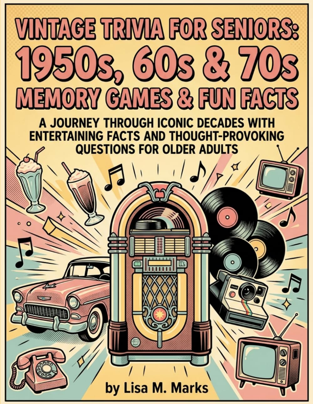 Vintage Trivia Challenge: 1950s, 60s & 70s Pop Culture & History Quiz Book: Engage Your Mind with Memory Games & Fun Facts for Seniors