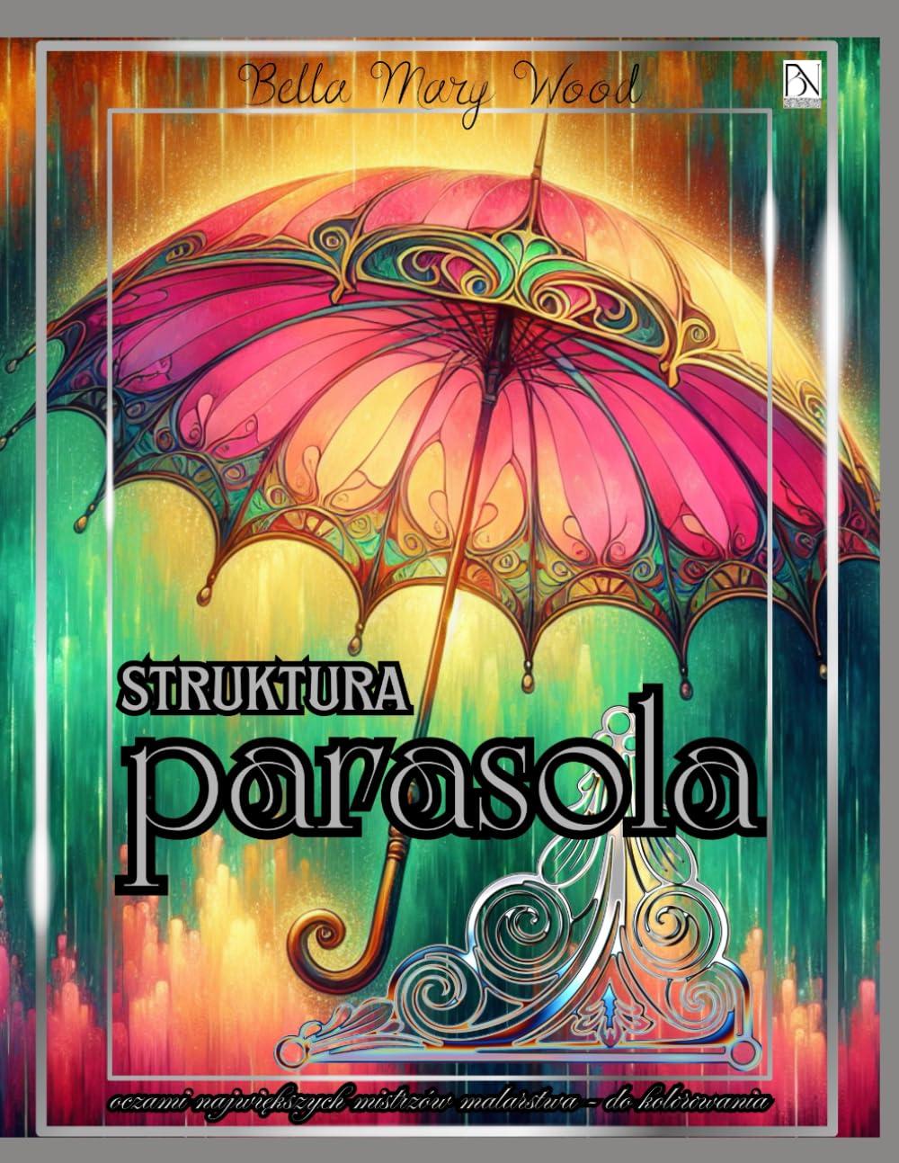 Struktura Parasola oczami największych mistrzów malarstwa - do kolorowania: historia sztuki książka