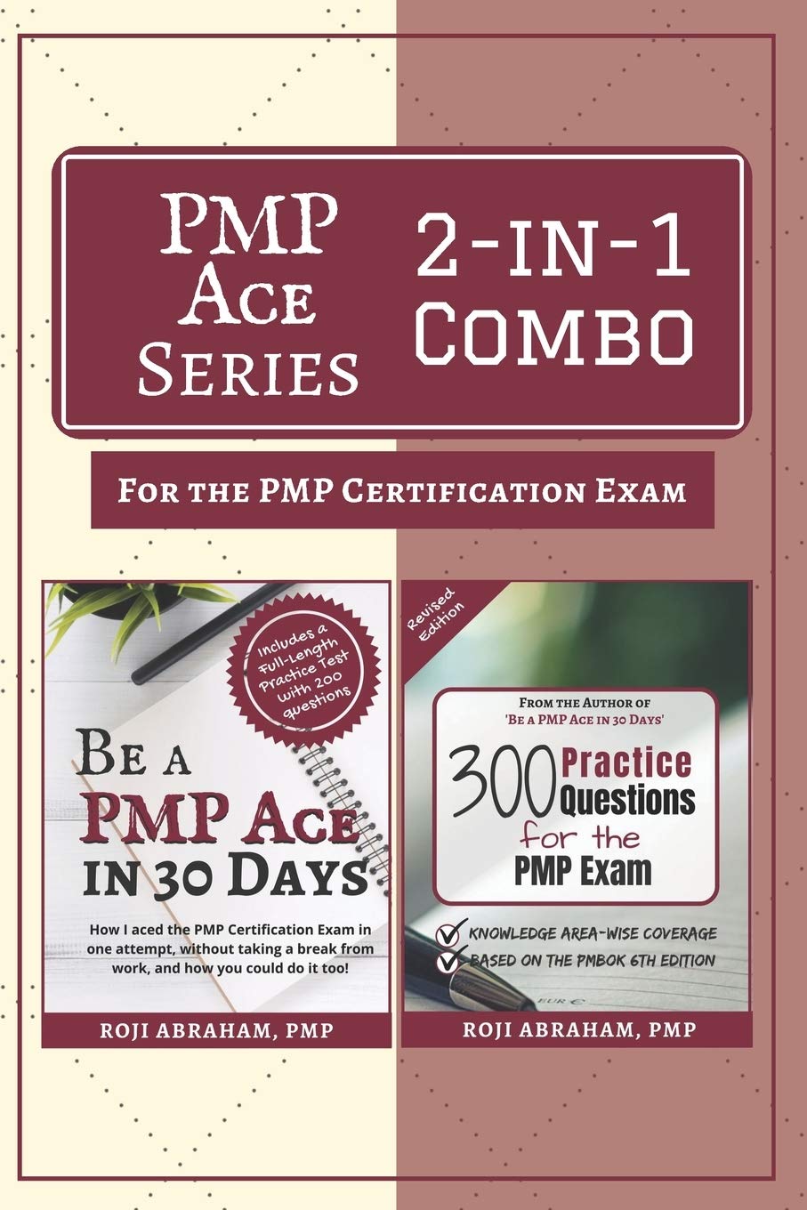 PMP Ace Series 2-in-1 Combo for the PMP Exam: Be A PMP Ace in 30 Days & 300 Practice Questions for the PMP Exam