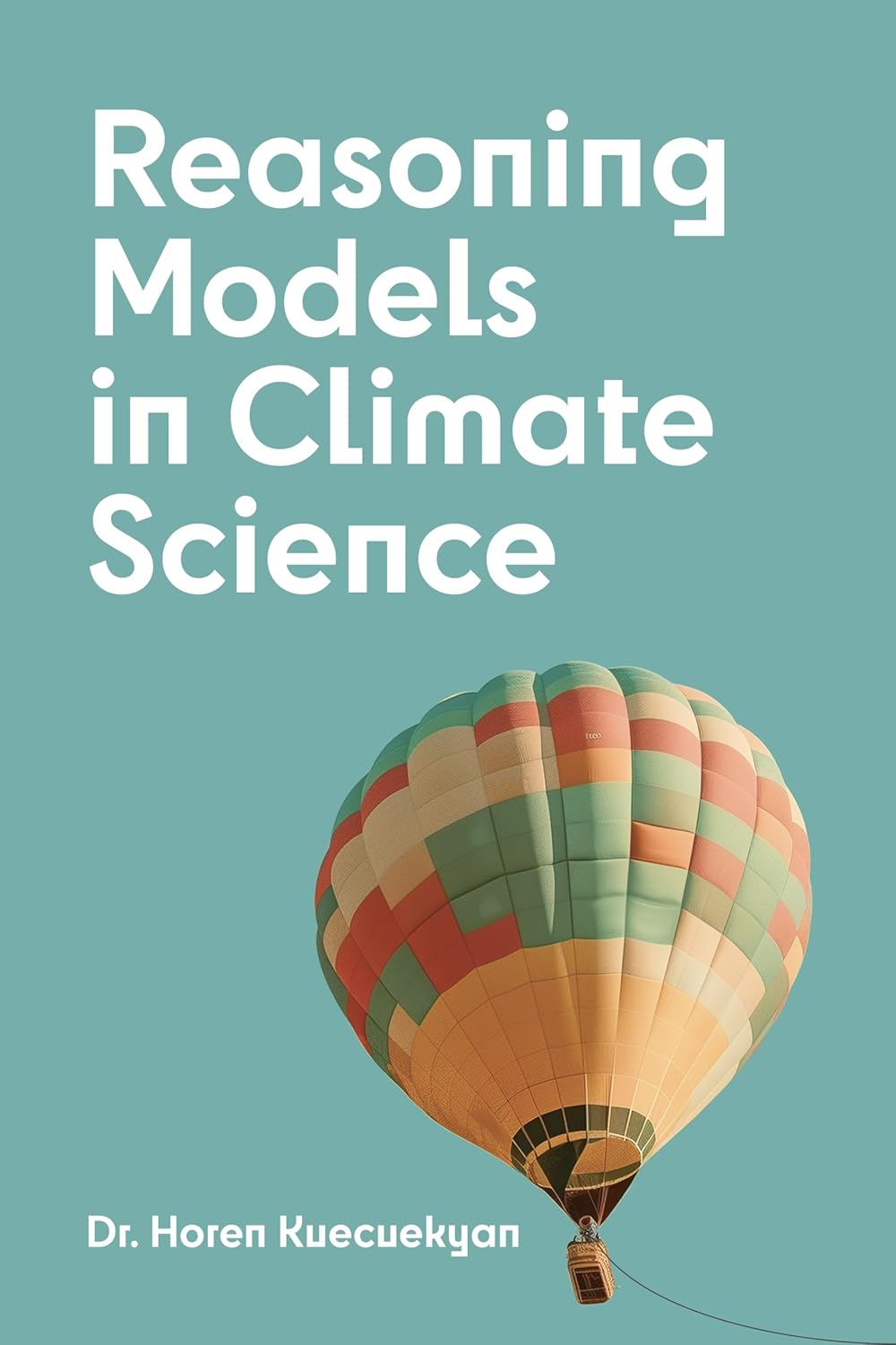 Reasoning Models in Climate Science      Kindle Edition