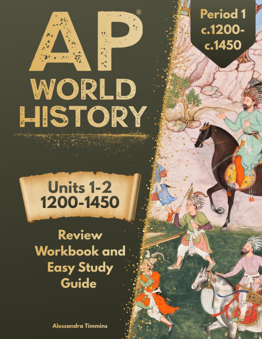 AP World History Period 1 Review Workbook: Easy Study Guide for Units 1-2 (1200-1450) World History Test Prep (AP World History Complete Review Workbook Series)