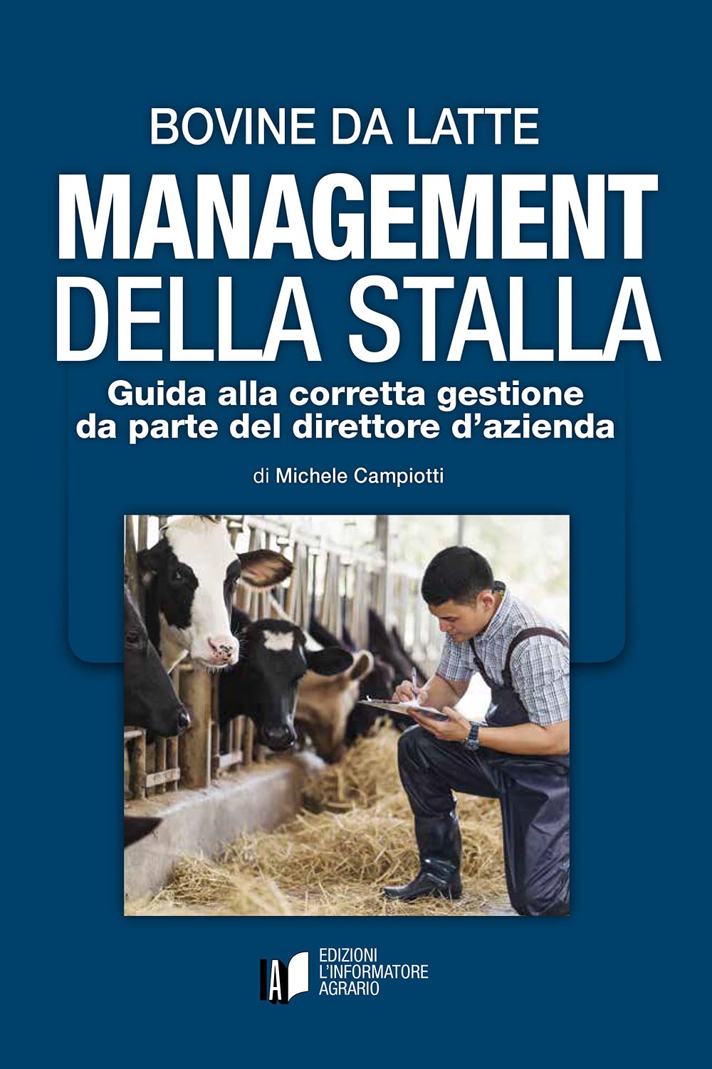 Bovine Da Latte. Management Della Stalla. Guida Alla Corretta Gestione Da Parte Del Direttore D’Azienda - 4