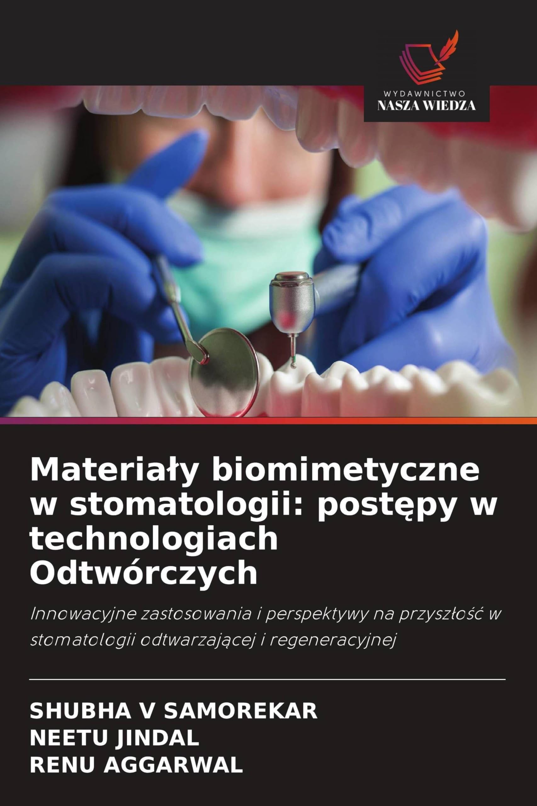 Materia¿y biomimetyczne w stomatologii: post¿py w technologiach Odtwórczych: Innowacyjne zastosowania i perspektywy na przysz¿o¿¿ w stomatologii odtwarzaj¿cej i regeneracyjnej