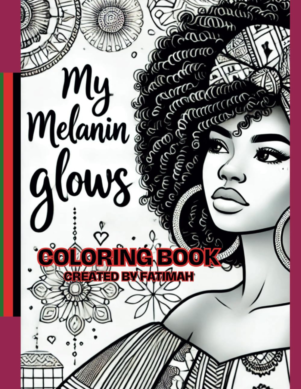 MY MELANIN GLOWS Coloring Book (The Black Girl Joy Collection)