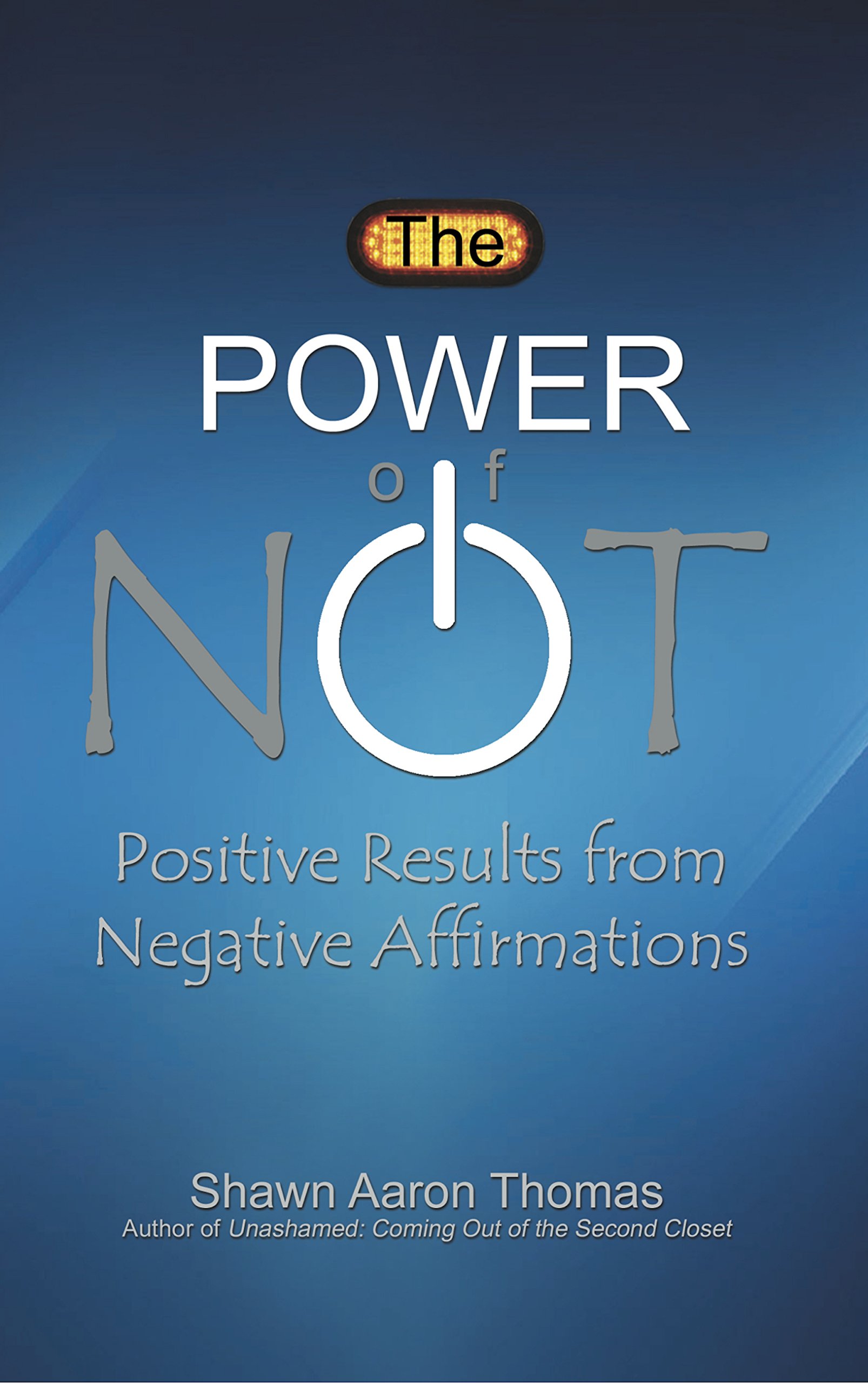 The Power of Not: Positive Results from Negative Affirmations