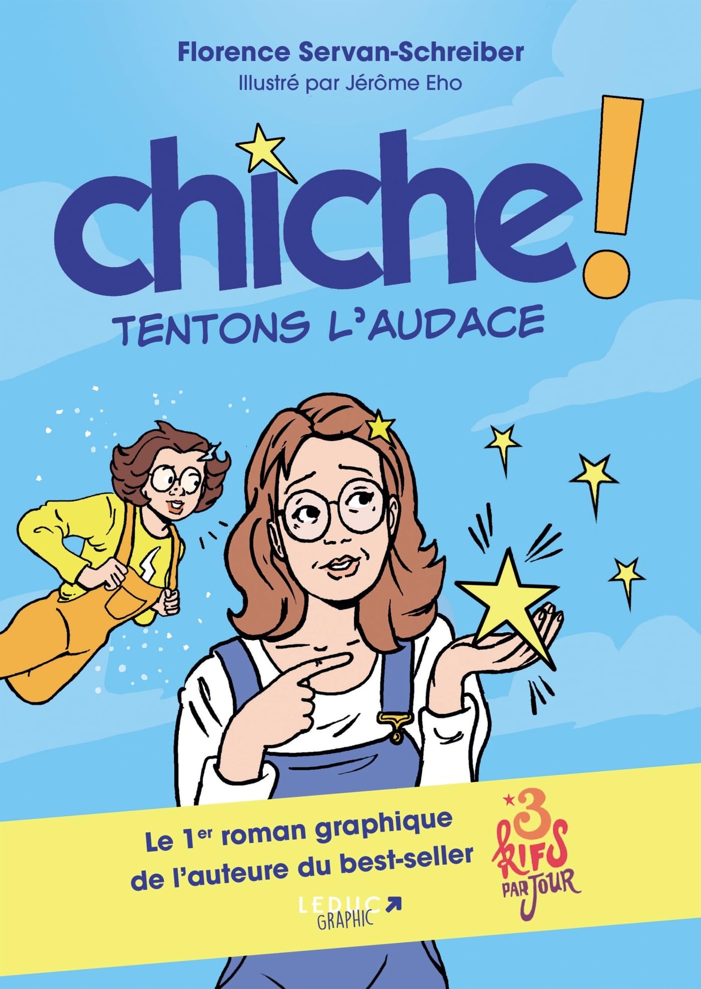 Chiche ! Oser l'audace - Florence Servan-Schreiber - Leduc Graphic - broché - Bande dessinée