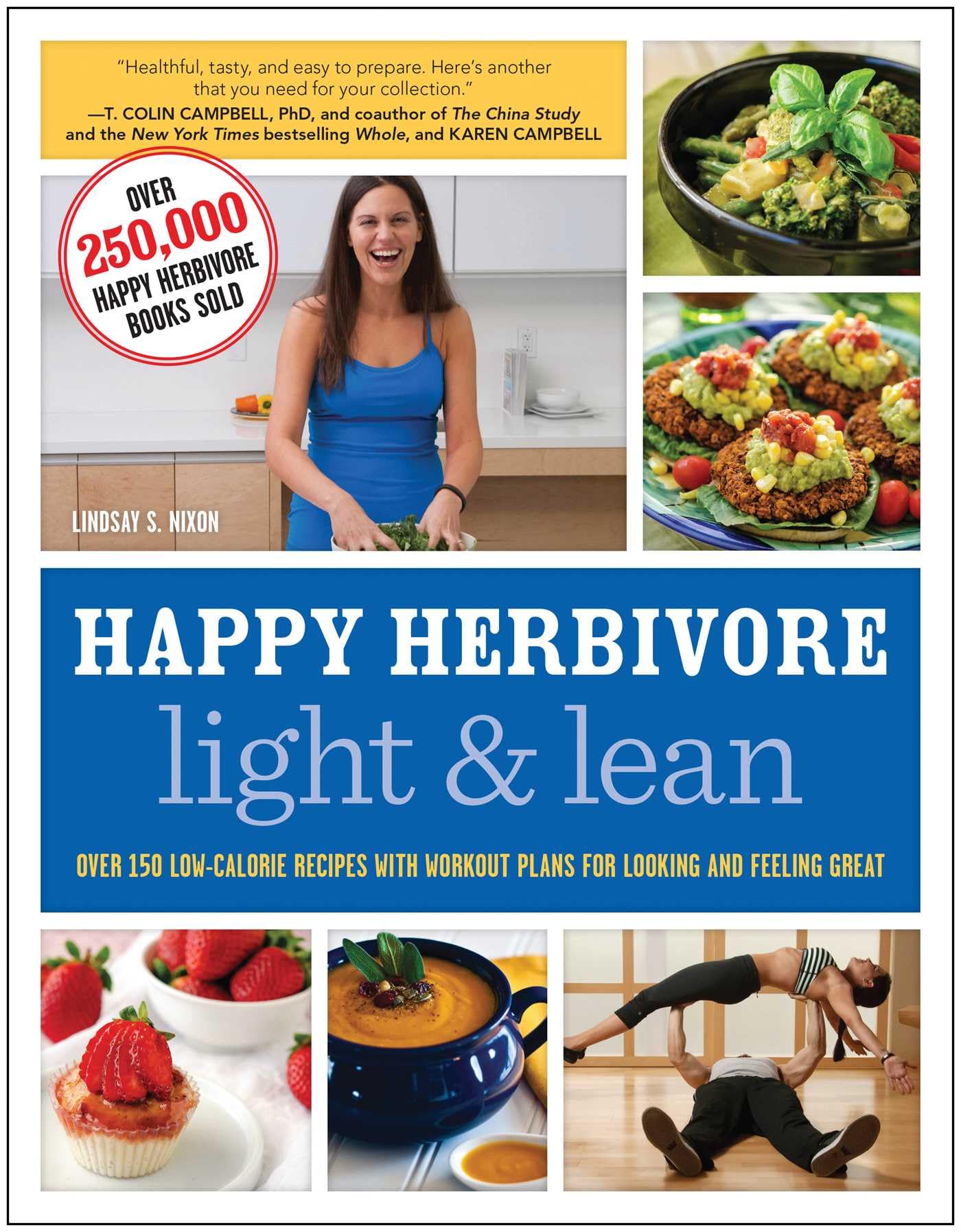 Happy Herbivore Light & Lean: Over 150 Low-Calorie Recipes with Workout Plans for Looking and Feeling Great Paperback – Illustrated, 3 December 2013