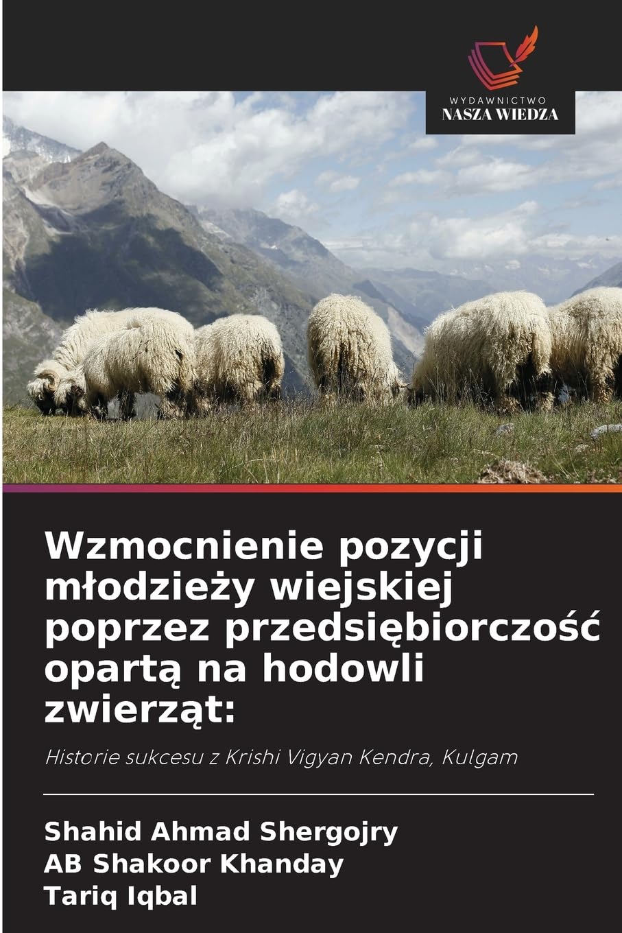 Wzmocnienie pozycji mlodzieży wiejskiej poprzez przedsiębiorczośc opartą na hodowli zwierząt: Historie sukcesu z Krishi Vigyan Kendra, Kulgam