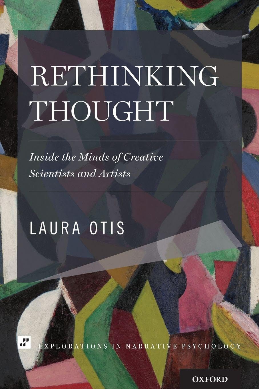 Rethinking Thought: Inside the Minds of Creative Scientists and Artists (Explorations in Narrative Psychology)