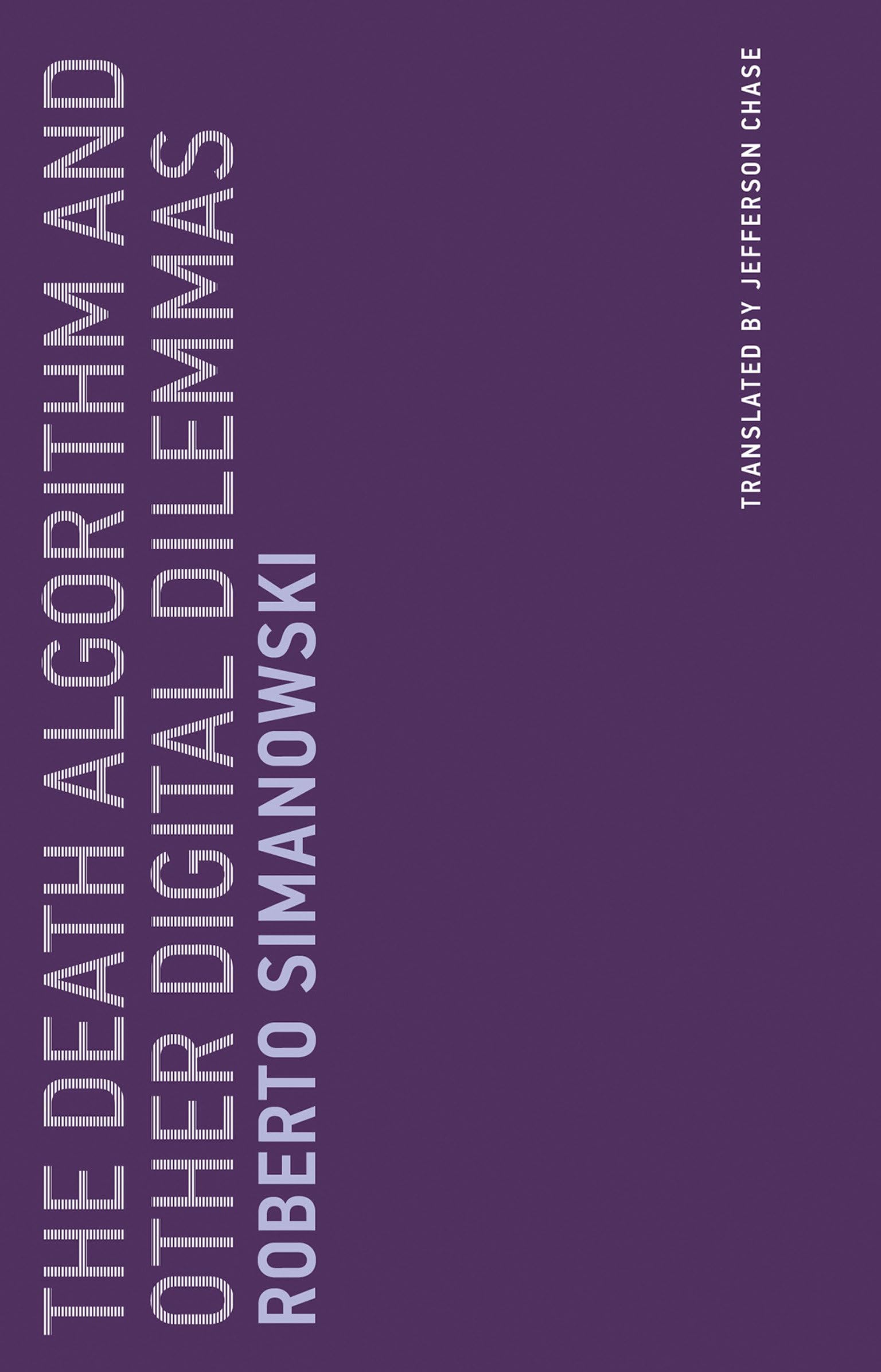 The Death Algorithm and Other Digital Dilemmas: Volume 14 (Untimely Meditations)