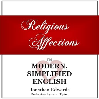 Religious Affections in Modern, Simplified English Audiobook by Scott Tipton episode artwork