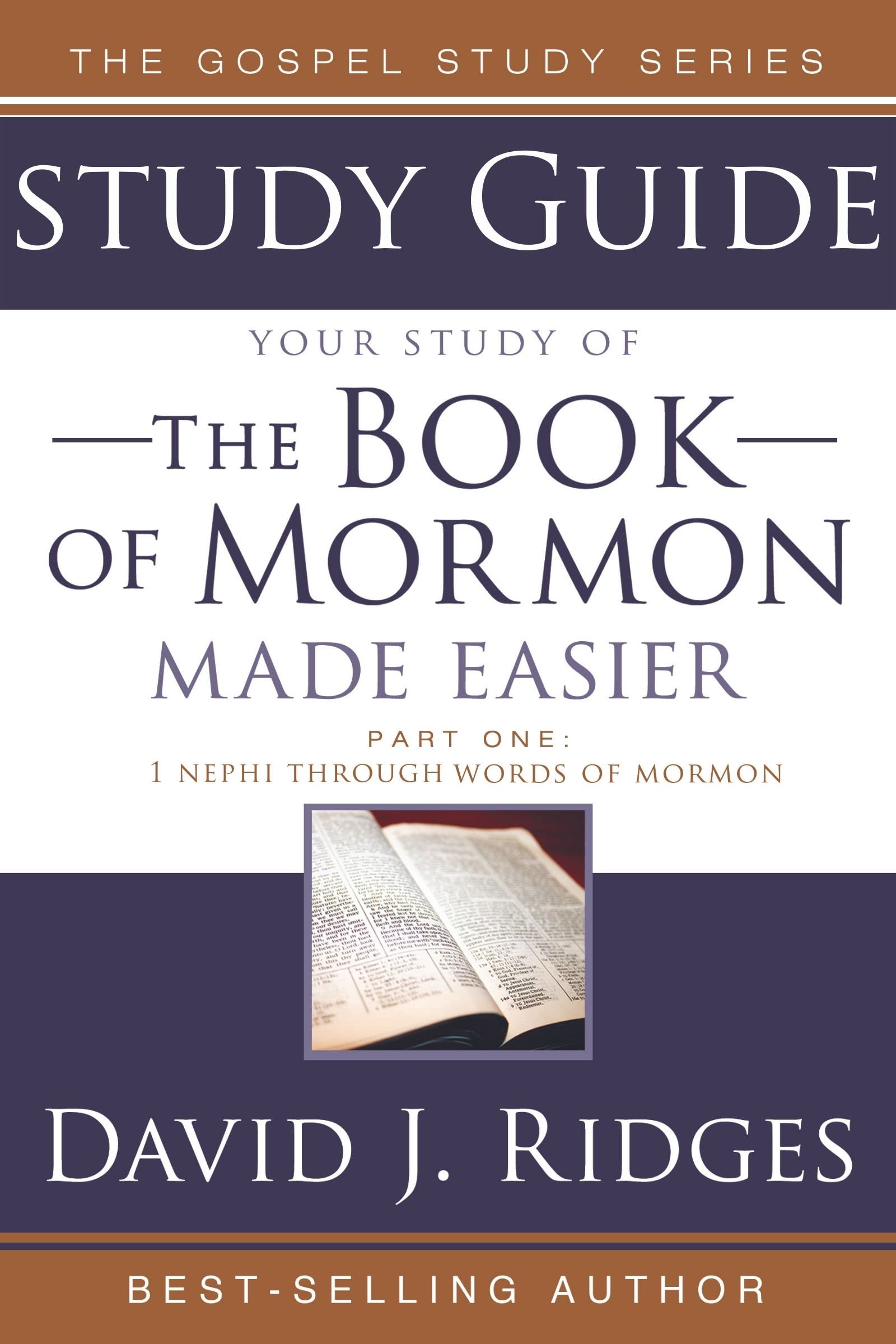 The Book of Mormon Made Easier, Part 1: 1 Nephi to Words of Mormon (The Standard Works Made Easier for Latter-day Saints by David J. Ridges)