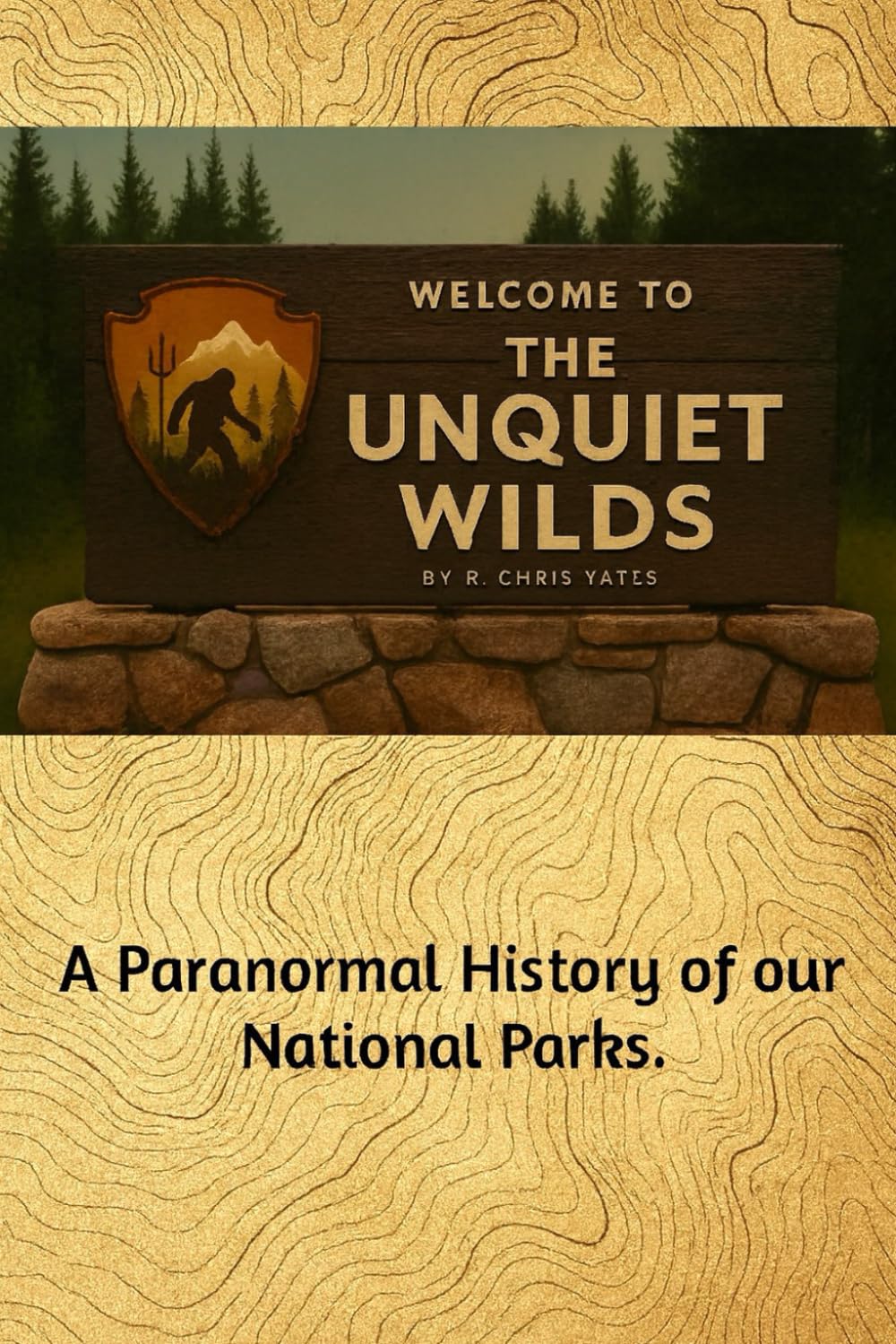 The unquiet Wilds: A paranormal history of our national parks.