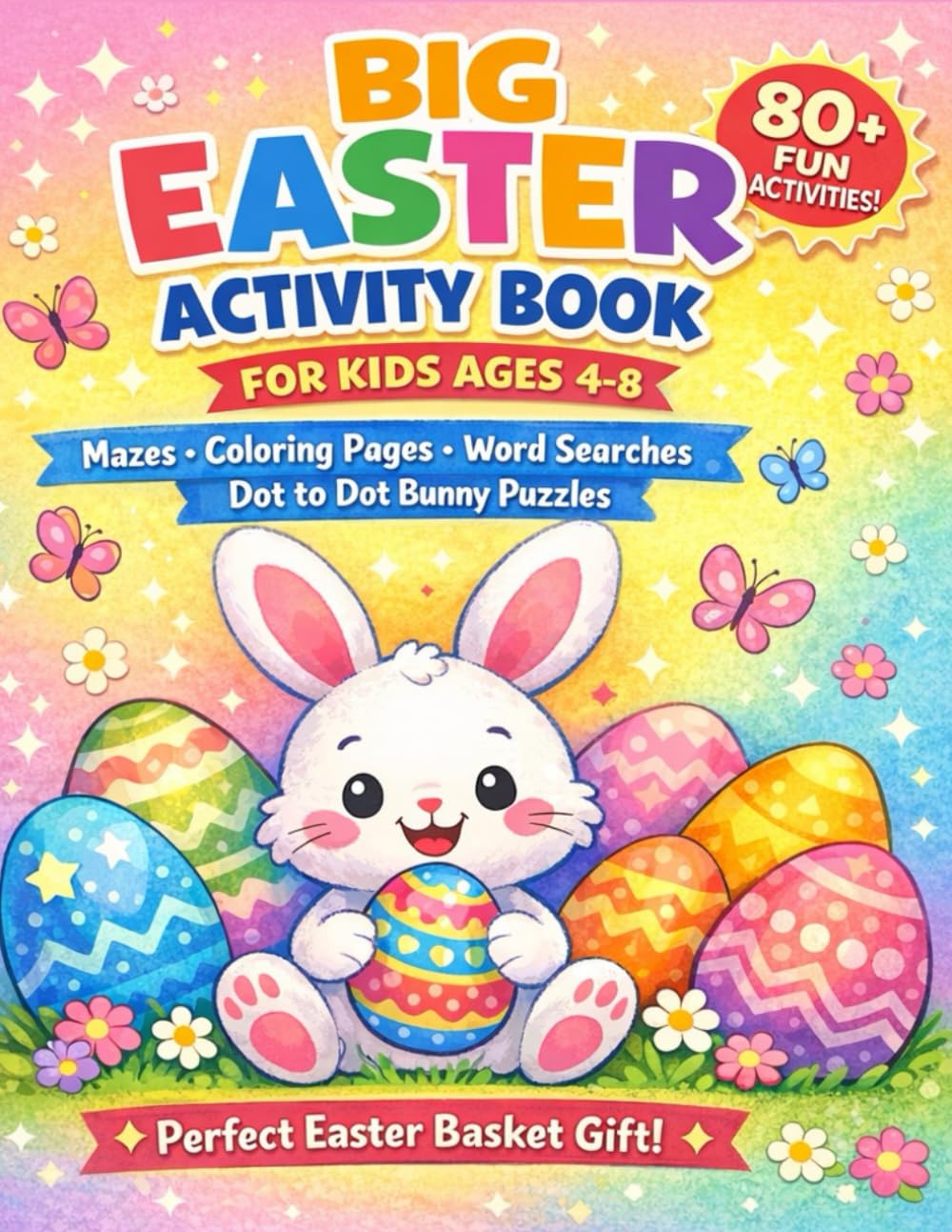 BIG Easter Activity Book for Kids Ages 4–8: Mazes, Coloring Pages, Word Searches & Dot to Dot Bunny Puzzles