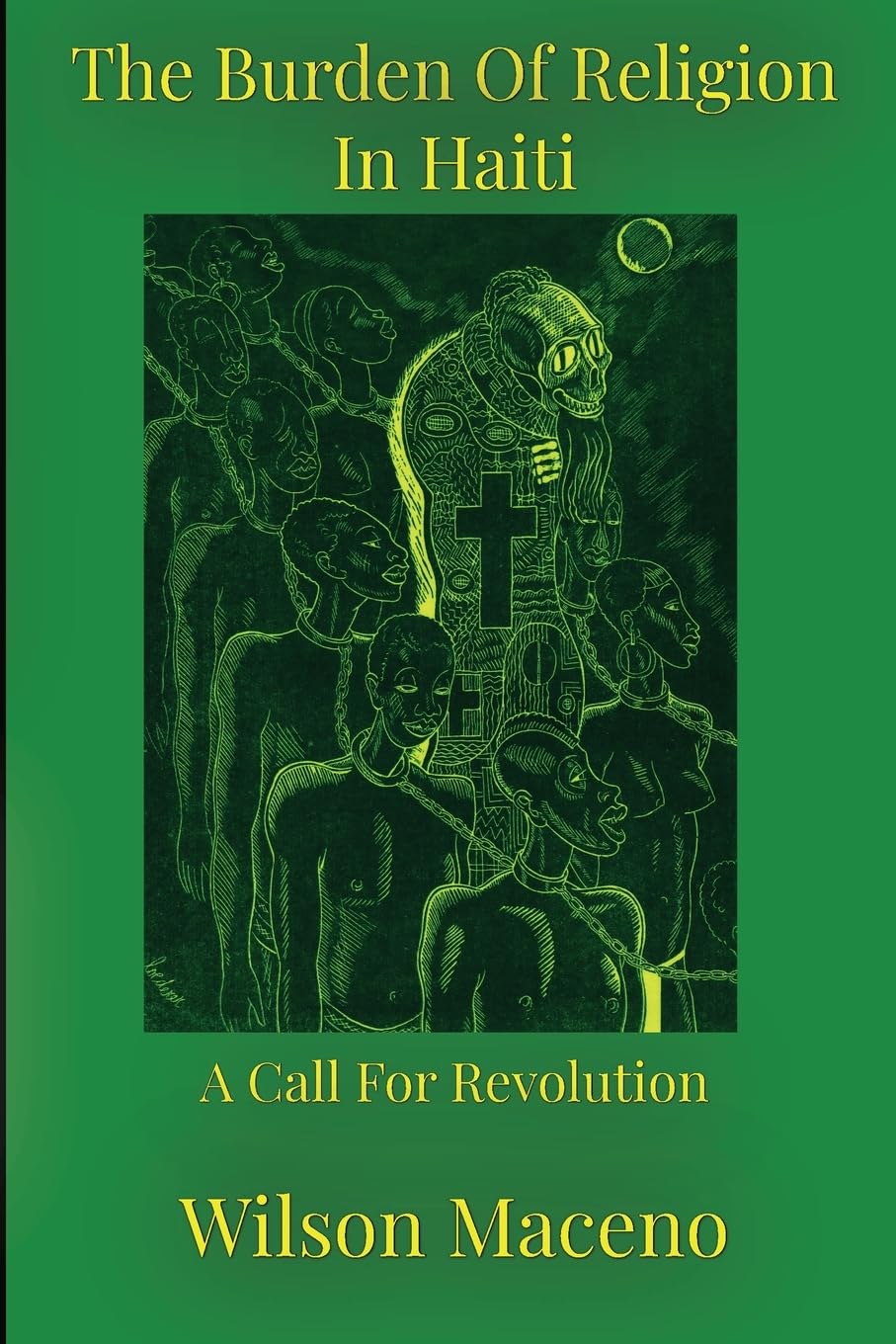 The Burden of Religion in Haiti: A Call for Revolution