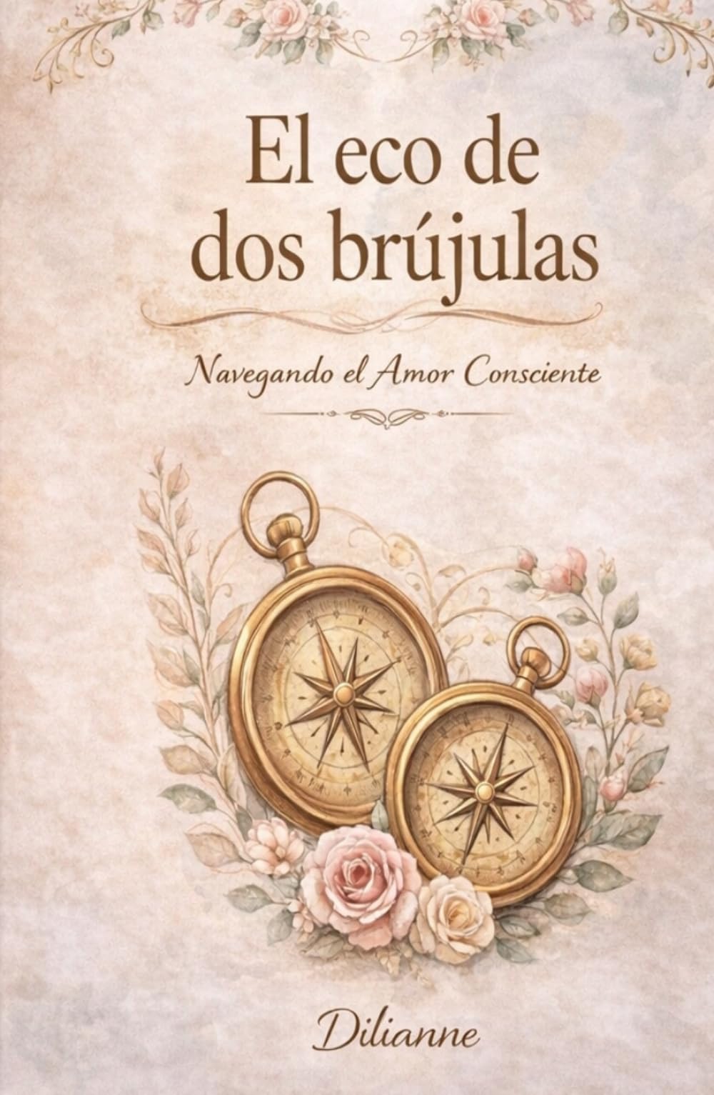 El ECO DE DOS BRÚJULAS: Navegando el Amor Consciente (Saga La Brújula Interior)