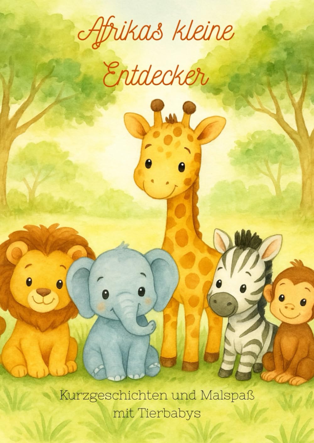 Afrikanische Tiere – Malbuch mit Kurzgeschichten: Ausmalbuch afrikanische Tierbabys mit liebevollen Vorlesegeschichten | Löwe, Zebra, Elefant & Co. | Für Kinder von 2–7 Jahren