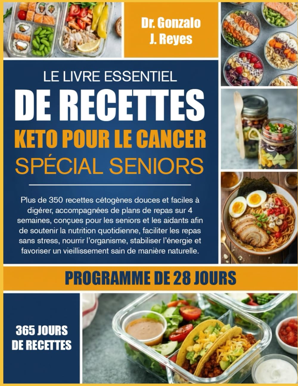 LE LIVRE ESSENTIEL DE RECETTES KETO POUR LE CANCER SPÉCIAL SENIORS: Plus de 350 recettes cétogènes douces et faciles à digérer, accompagnées de plans ... et les aidants afin de soutenir la nutrition
