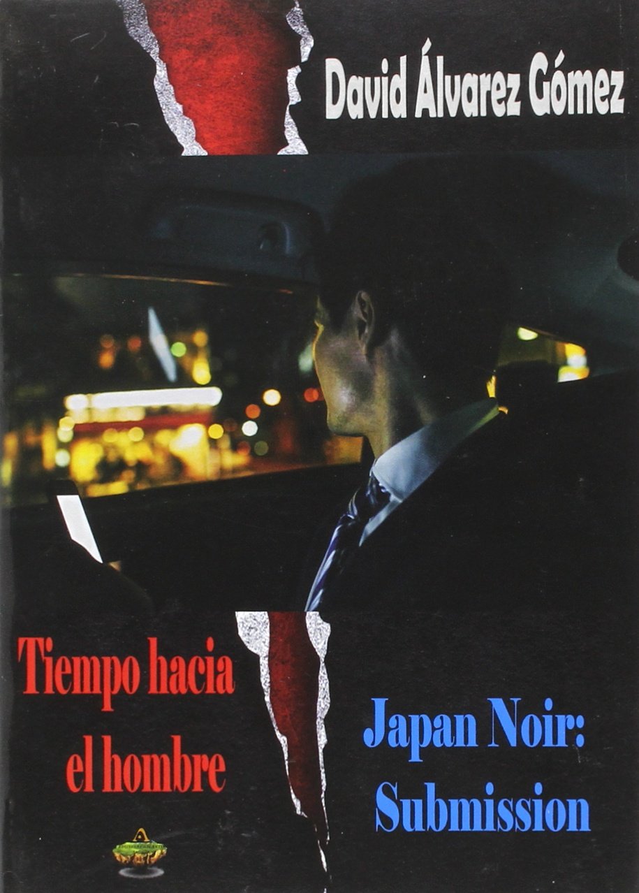 Tiempo hacia el hombre: Japan Noir: Submission (NOVELA URBANA)