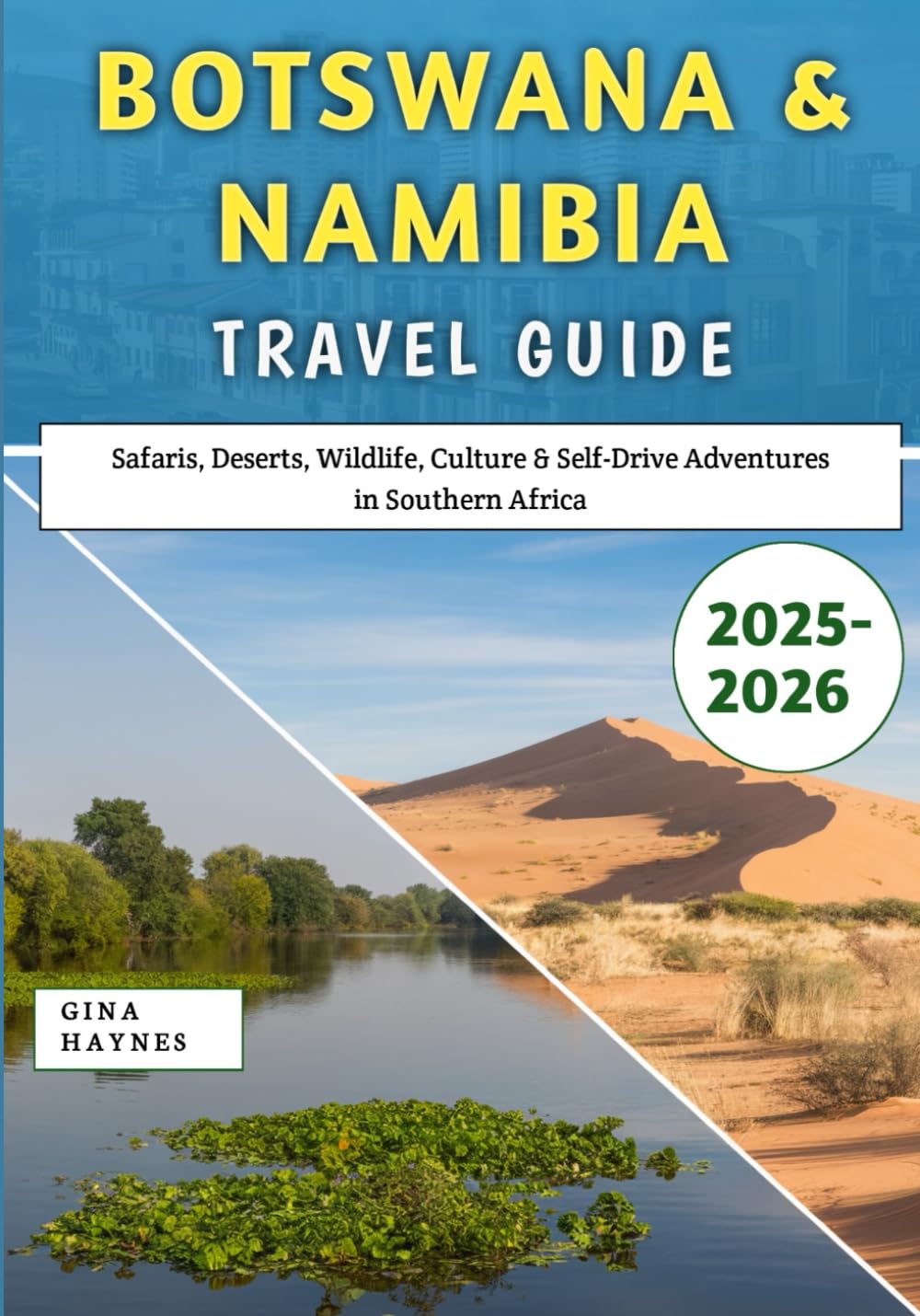 Botswana & Namibia Travel Guide 2025–2026: Safaris, Deserts, Wildlife, Culture & Self-Drive Adventures in Southern Africa