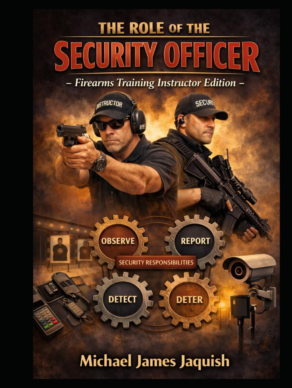 THE ROLE OF THE SECURITY OFFICER: Instructor/Student Edition With Firearms Training