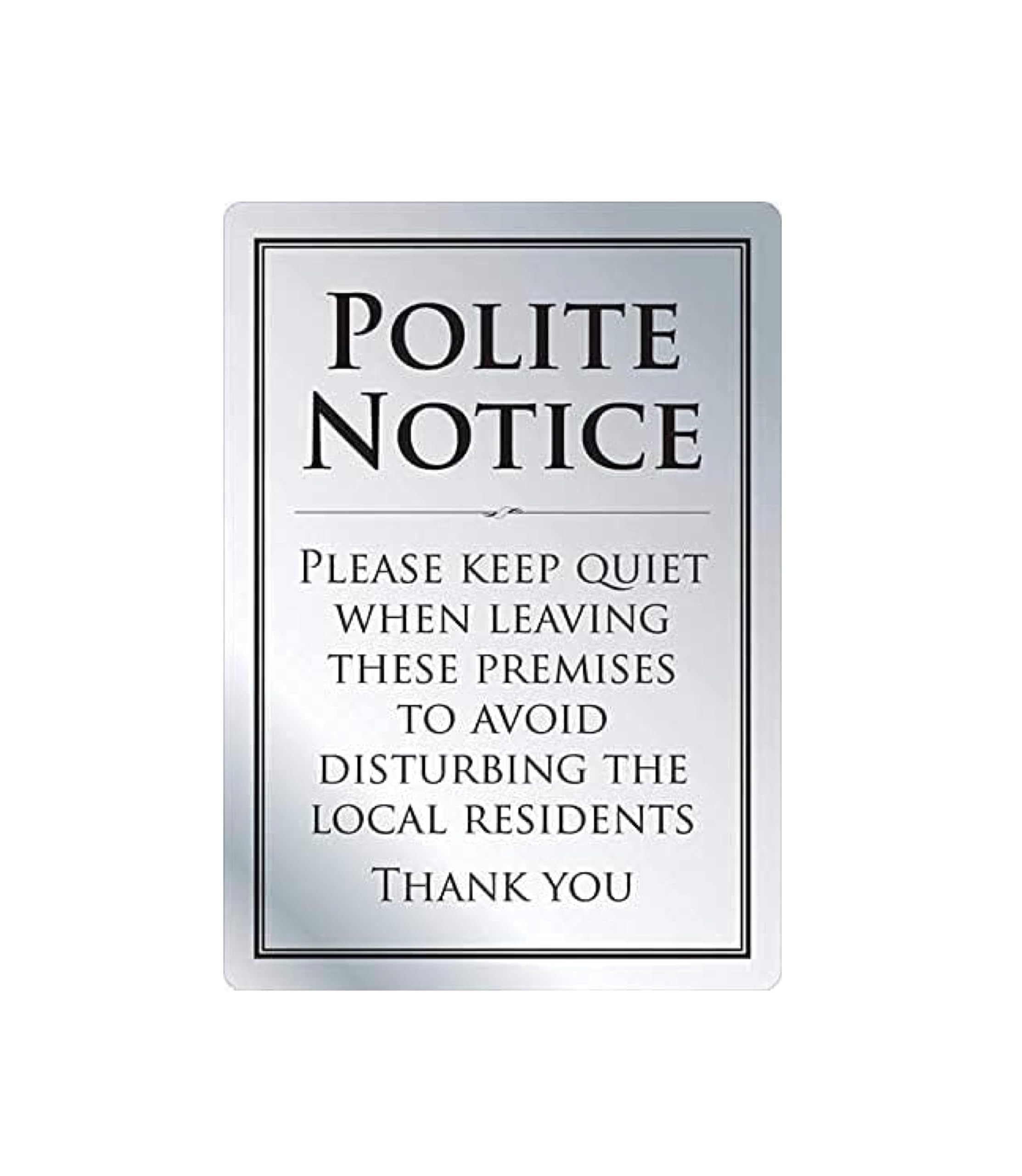 Leave Premises Quietly Polite Notice Sign Pub Bar Restaurant A4 Silver Size - 210 x 297mm Silver