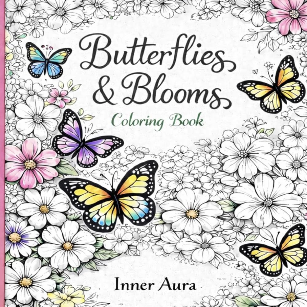 Butterflies & Blooms Coloring Book: An Elegant Coloring Experience Inspired by Growth, Grace, and Transformation