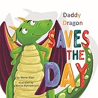 Algopix Similar Product 18 - Daddy Dragon Saves the Day Picture