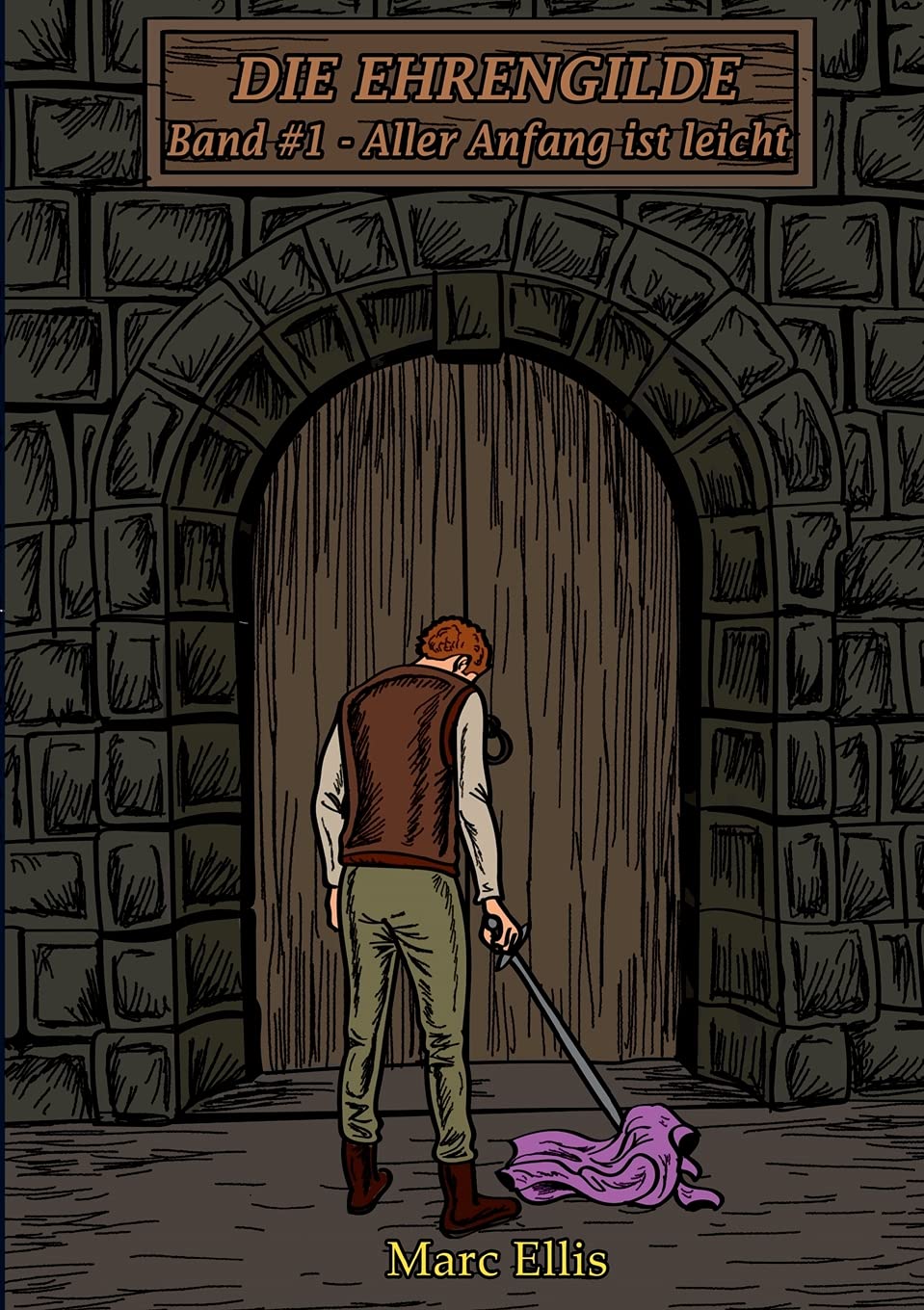 Marc EllisDie Ehrengilde: Band #1 - Aller Anfang ist leicht (German Edition)