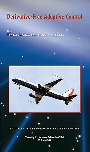 Derivative-Free Adaptive Control: 267 (Progress in Astronautics and Aeronautics)