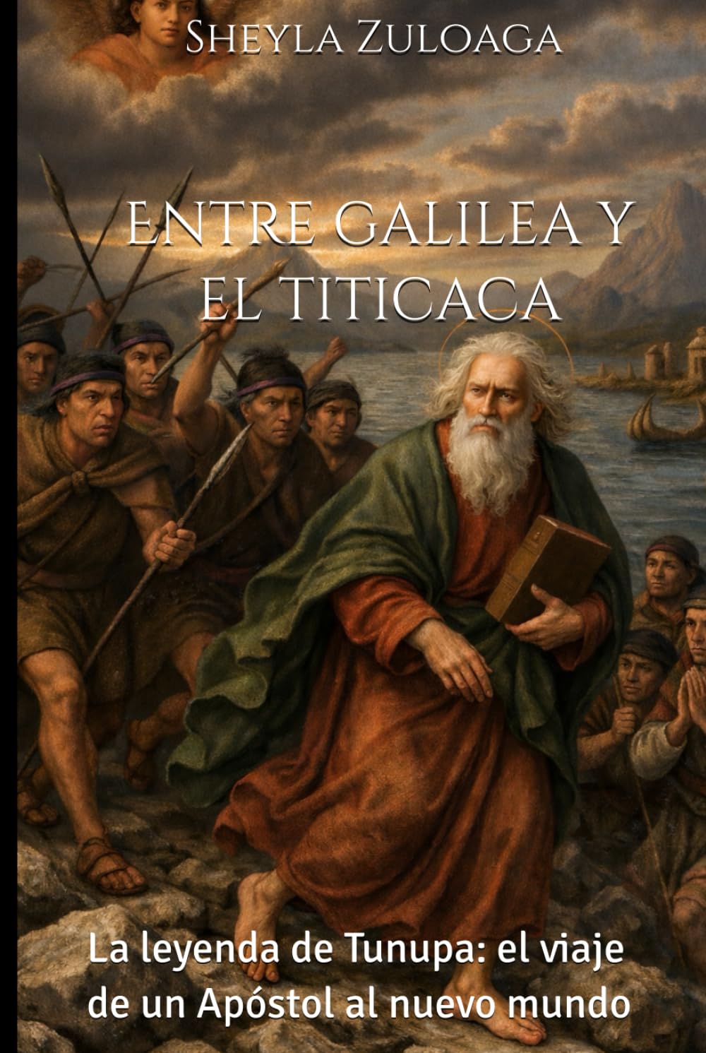 Entre el Galilea y el Titicaca: La leyenda de Tunupa: el viaje de un Apóstol al nuevo mundo