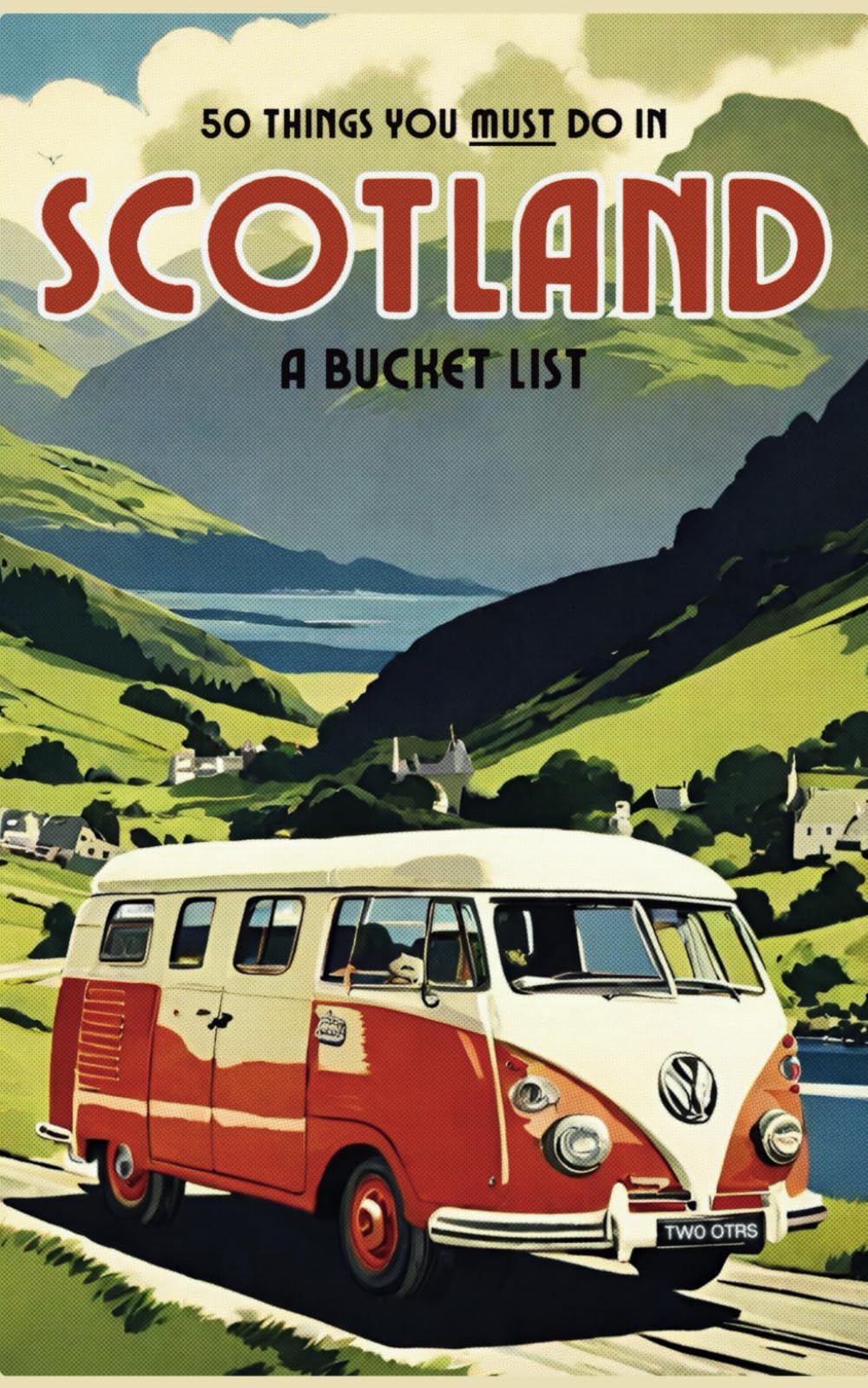 50 Things You MUST Do In Scotland: A Bucket List