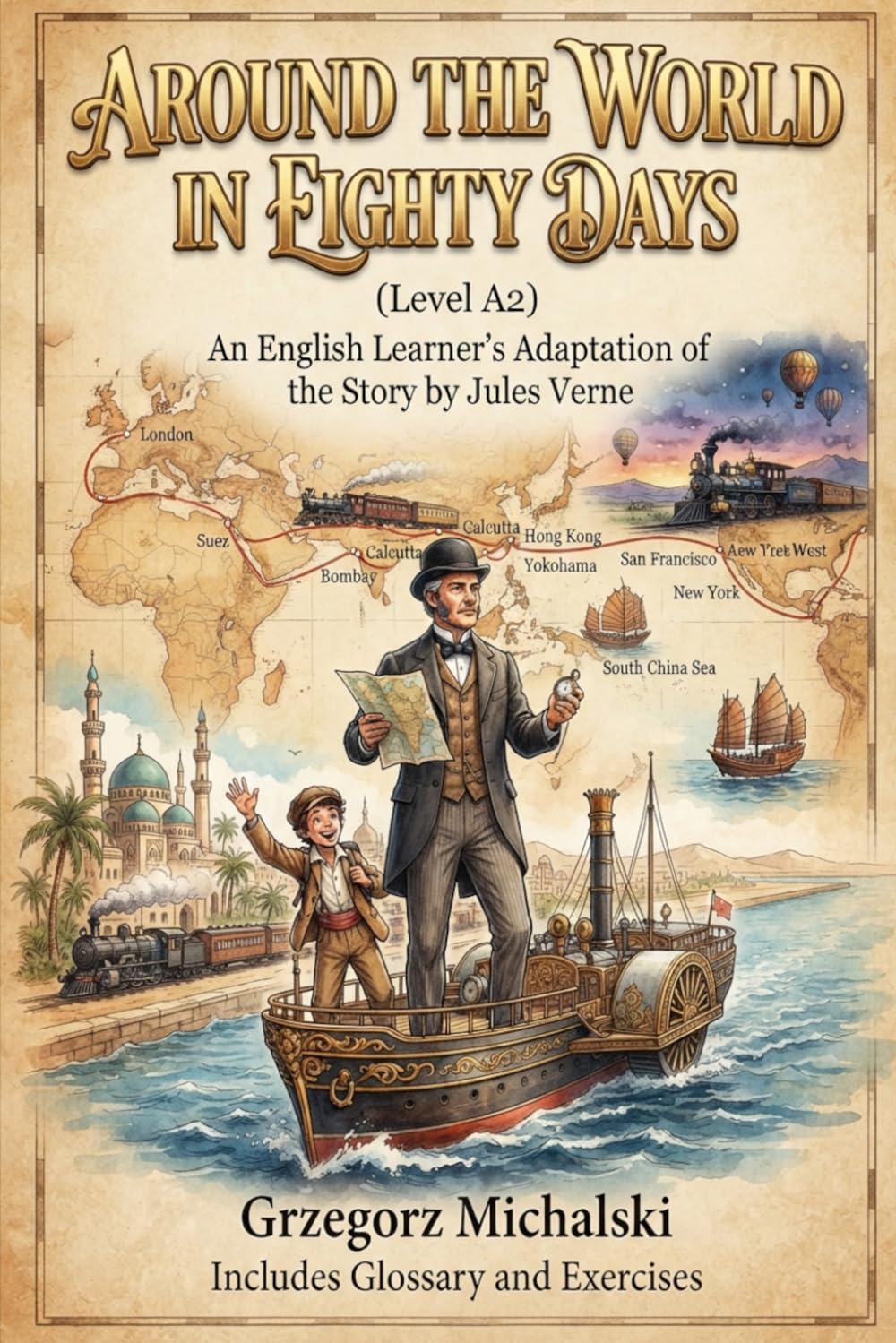 Around the World in Eighty Days (Level A2): An English Learner's Adaptation of the Story by Jules Verne | Includes Glossary and Exercises