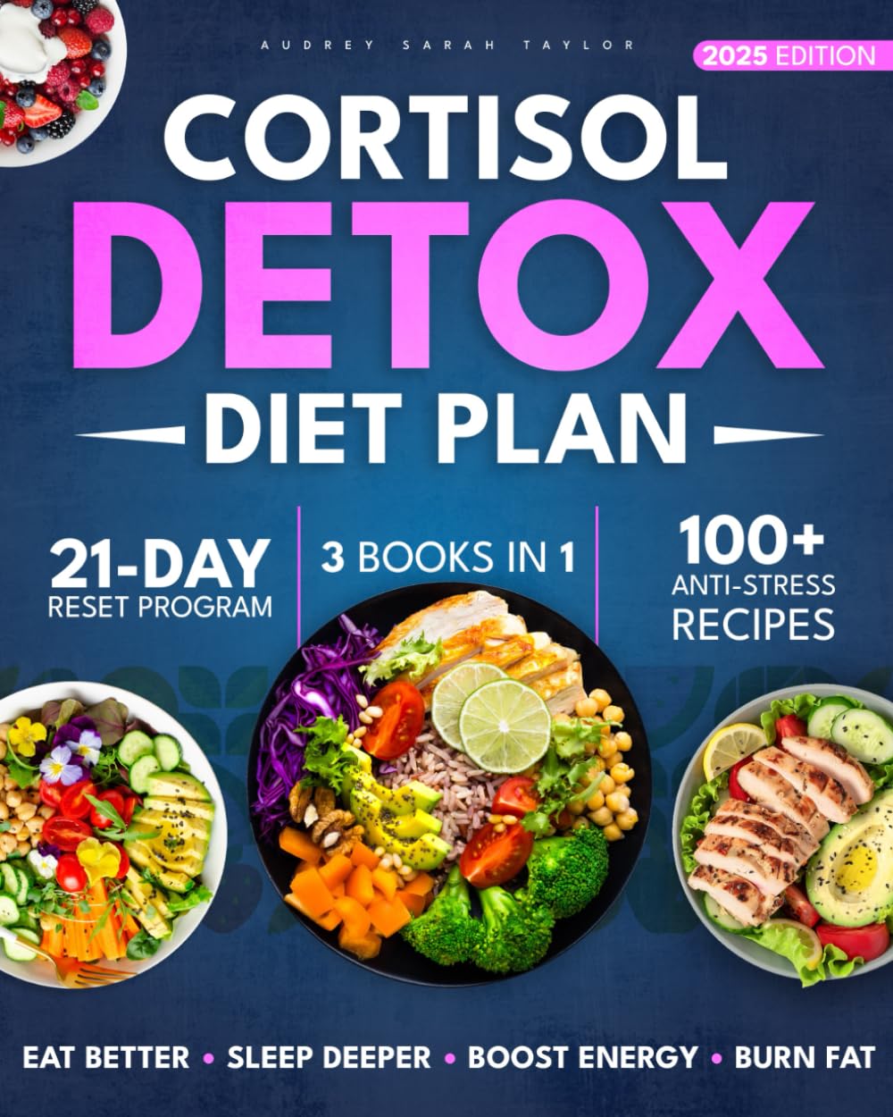 Cortisol Detox Diet Plan: The 21-Day Holistic Plan to Reduce Cortisol, Sleep Deeper, Feel More Energized, and Burn Fat Without Starving Yourself