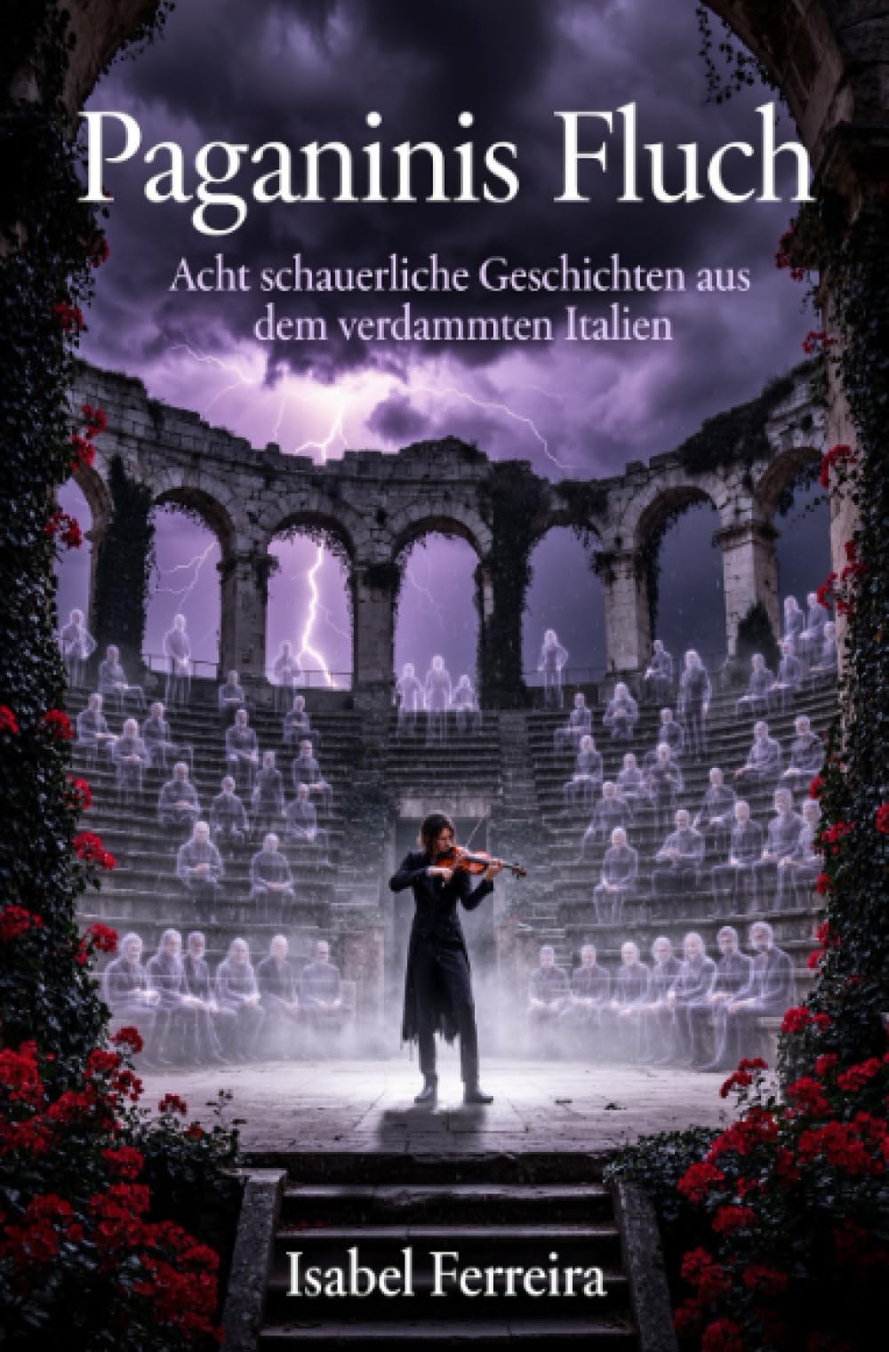 Paganinis Fluch: Acht schauerliche Geschichten aus dem verdammten Italien