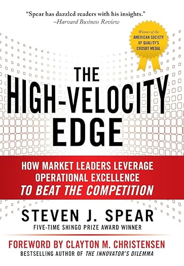 The High-Velocity Edge: How Market Leaders Leverage Operational Excellence to Beat the Competition