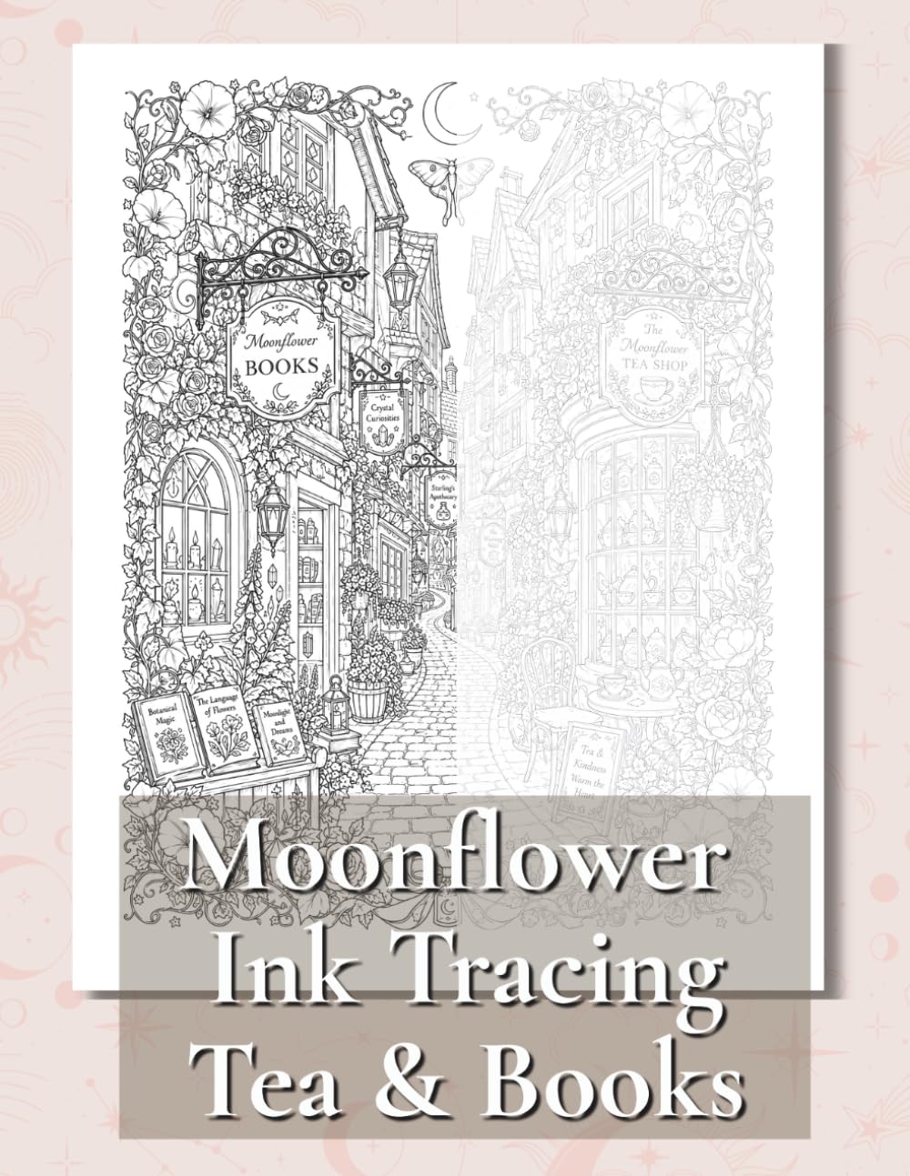 Moonflower Tea & Books - Ink Tracing: Mindful tracing activity to relax and unwind. 50 whimsical images to trace with ink
